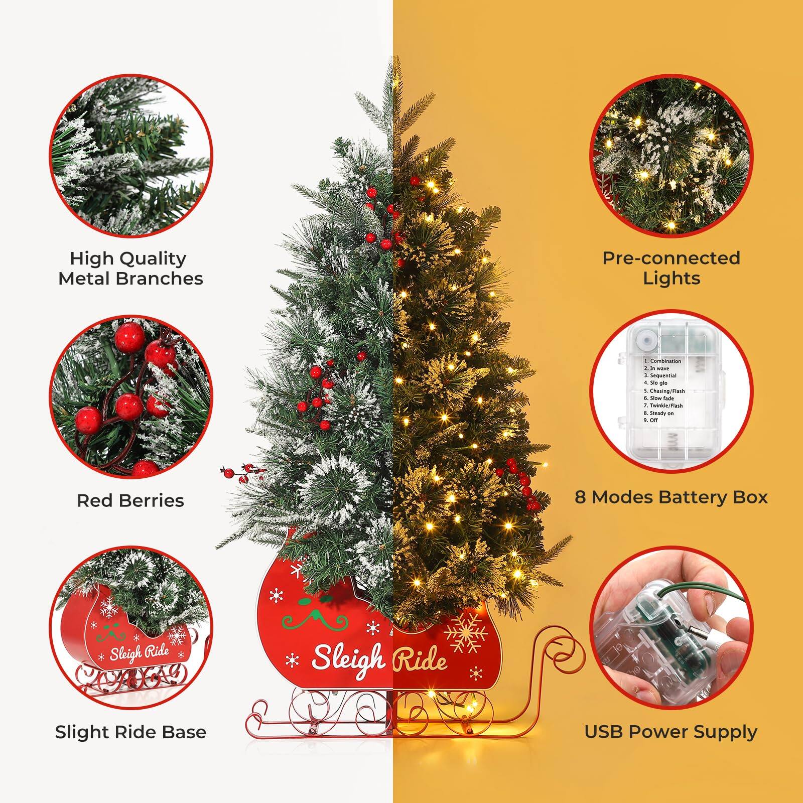 High Quality Metal Branches  
Red Berries  
Slight Ride Base  

Pre-connected Lights  
8 Modes Battery Box  
USB Power Supply