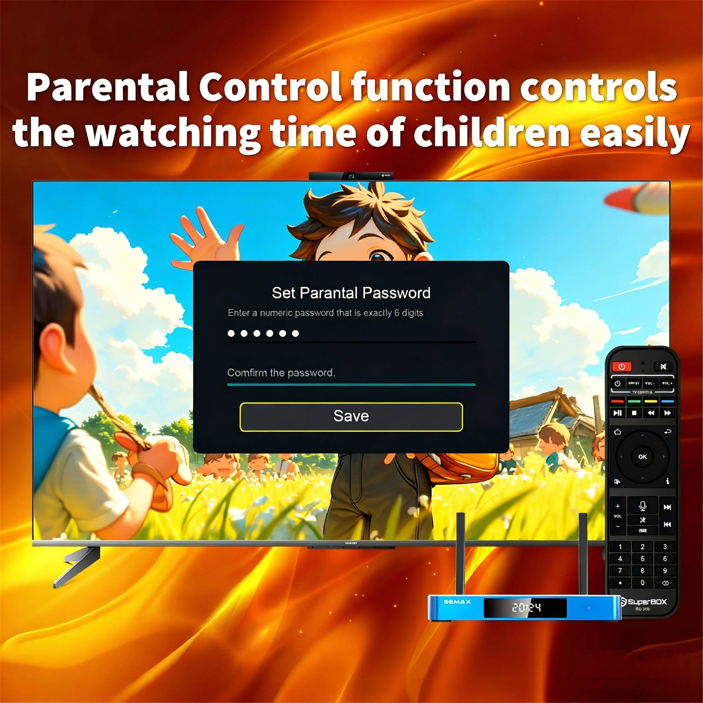 Parental Control function controls the watching time of children easily. Set Parental Password. Enter a numeric password that is exactly 6 digits. Confirm the password. Save.