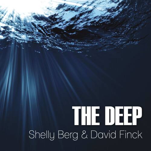THE DEEP  
Shelly Berg & David Finck