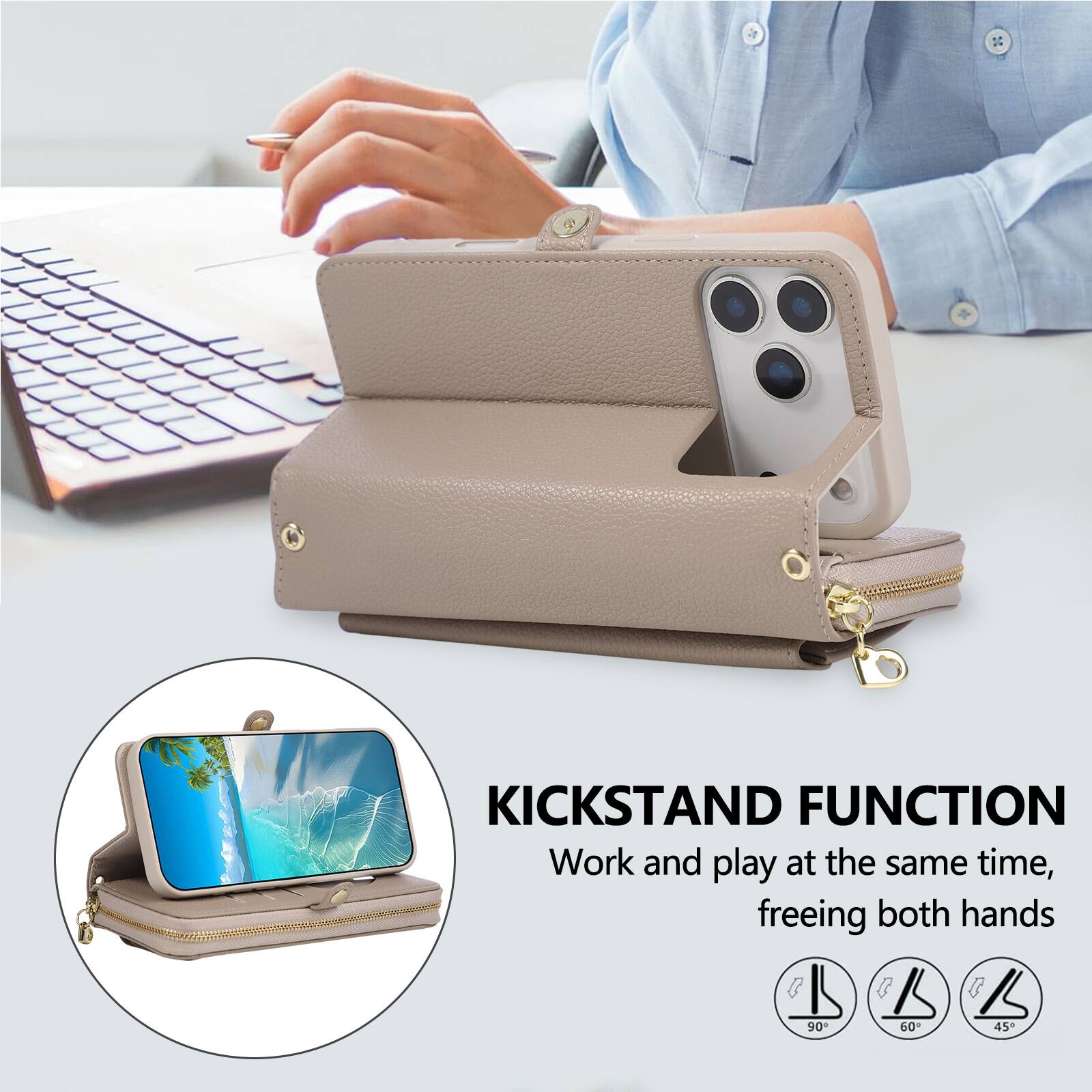 KICKSTAND FUNCTION  
Work and play at the same time, freeing both hands  

90°  
60°  
45°
