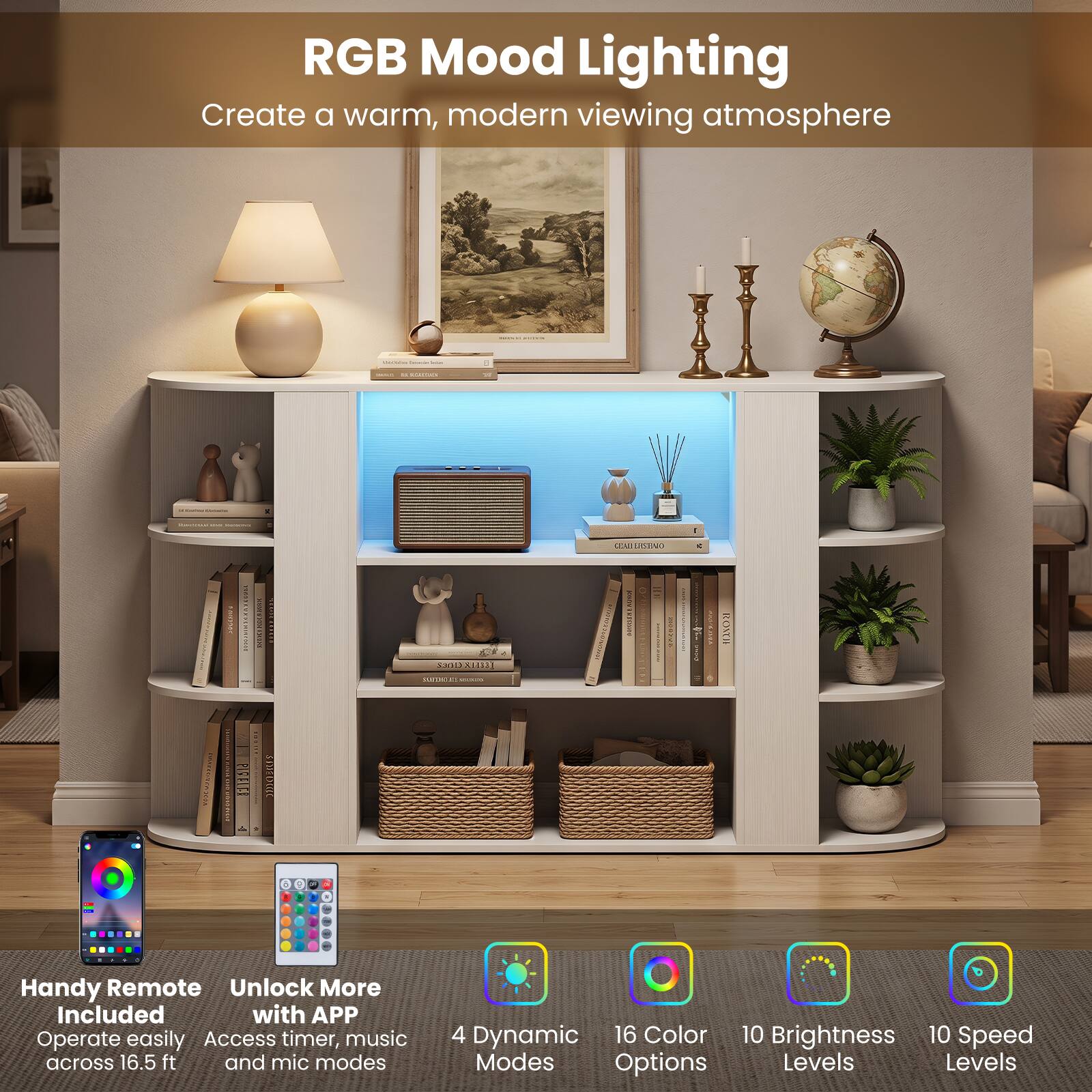 RGB Mood Lighting  
Create a warm, modern viewing atmosphere

Handy Remote  
Included  
Operate easily across 16.5 ft

Unlock More with APP  
Access timer, music and mic modes

4 Dynamic Modes  
16 Color Options  
10 Brightness Levels  
10 Speed Levels