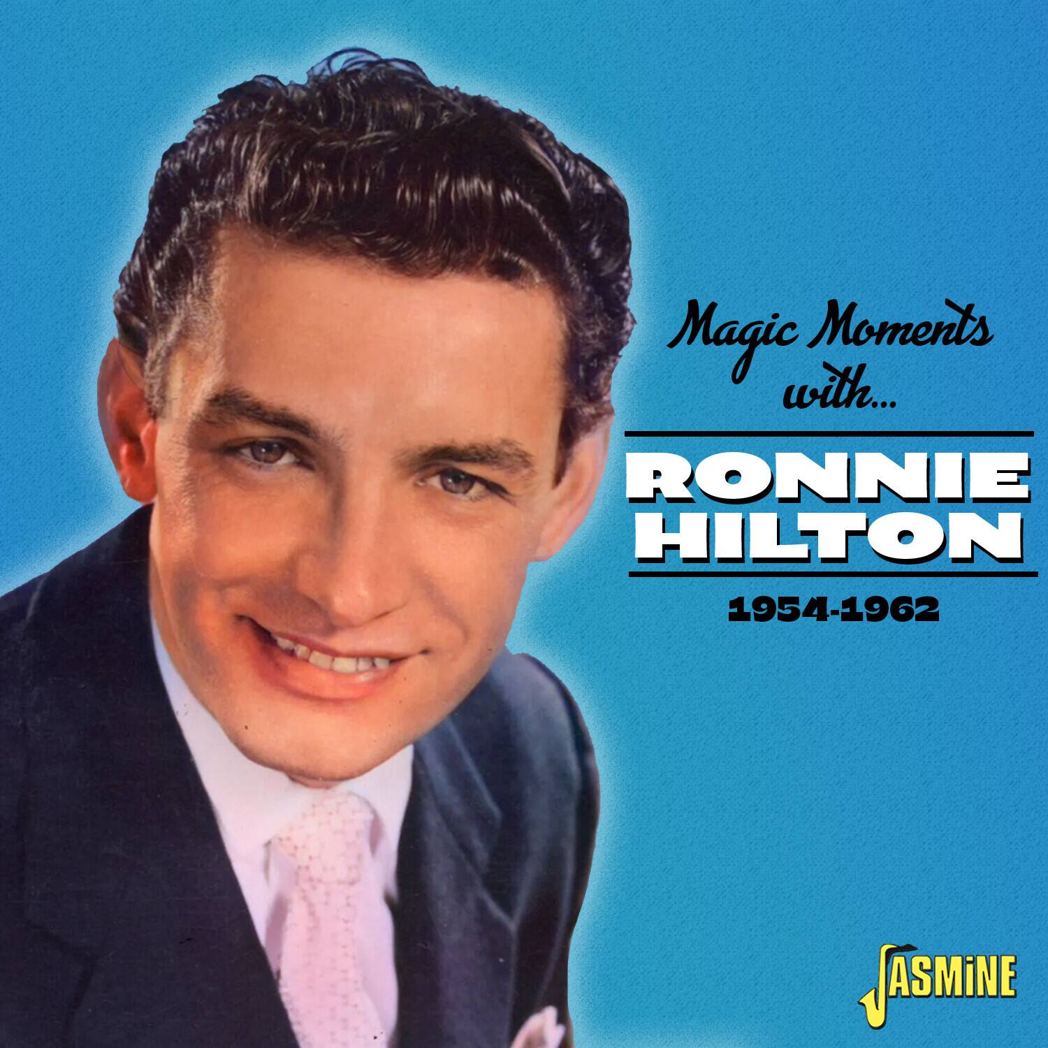 Magic Moments with...  
RONNIE HILTON  
1954-1962  

JASMINE
