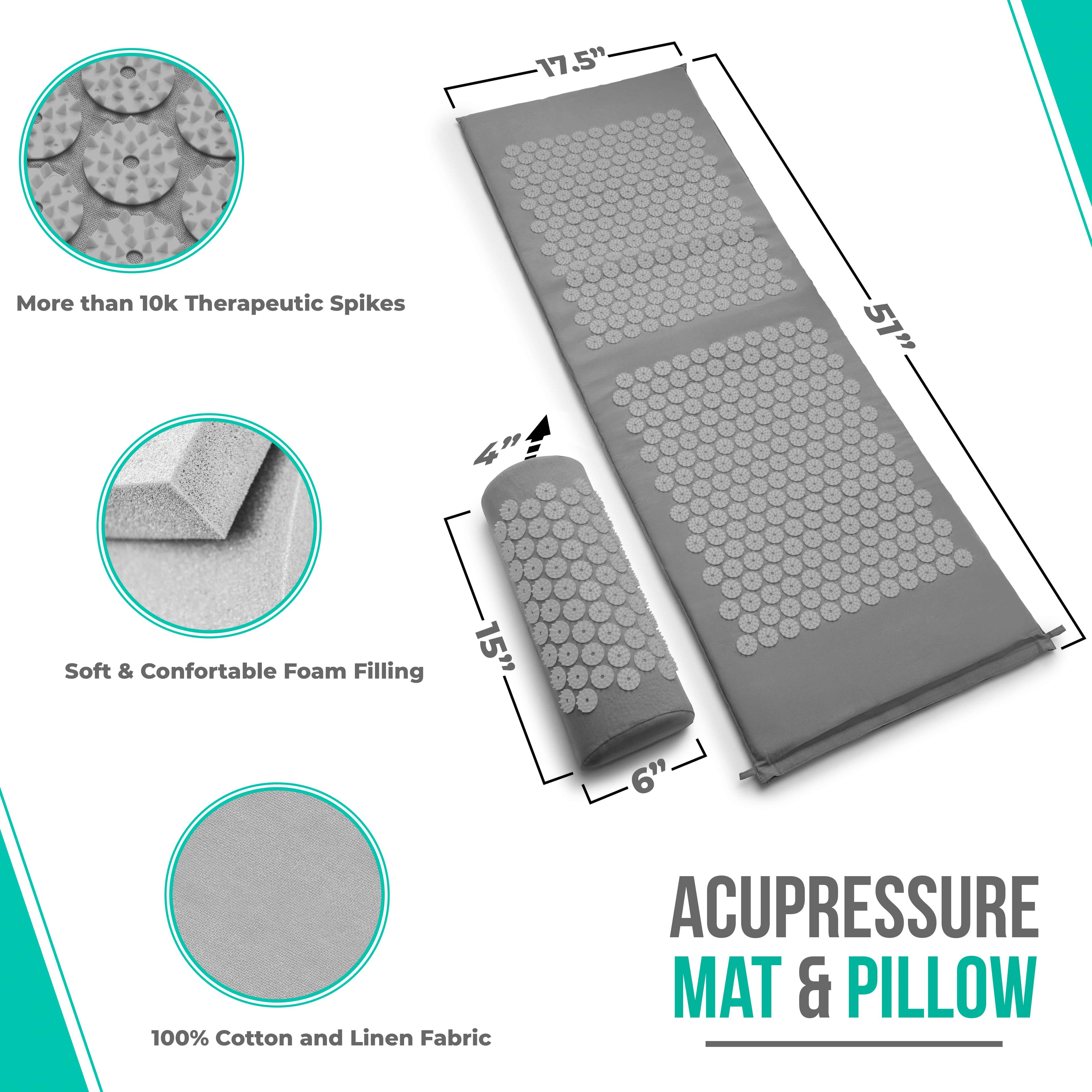 17.5"  
More than 10k Therapeutic Spikes  
51"  
4"  
Soft & Comfortable Foam Filling  
15"  
6"  
100% Cotton and Linen Fabric  
ACUPRESSURE MAT & PILLOW