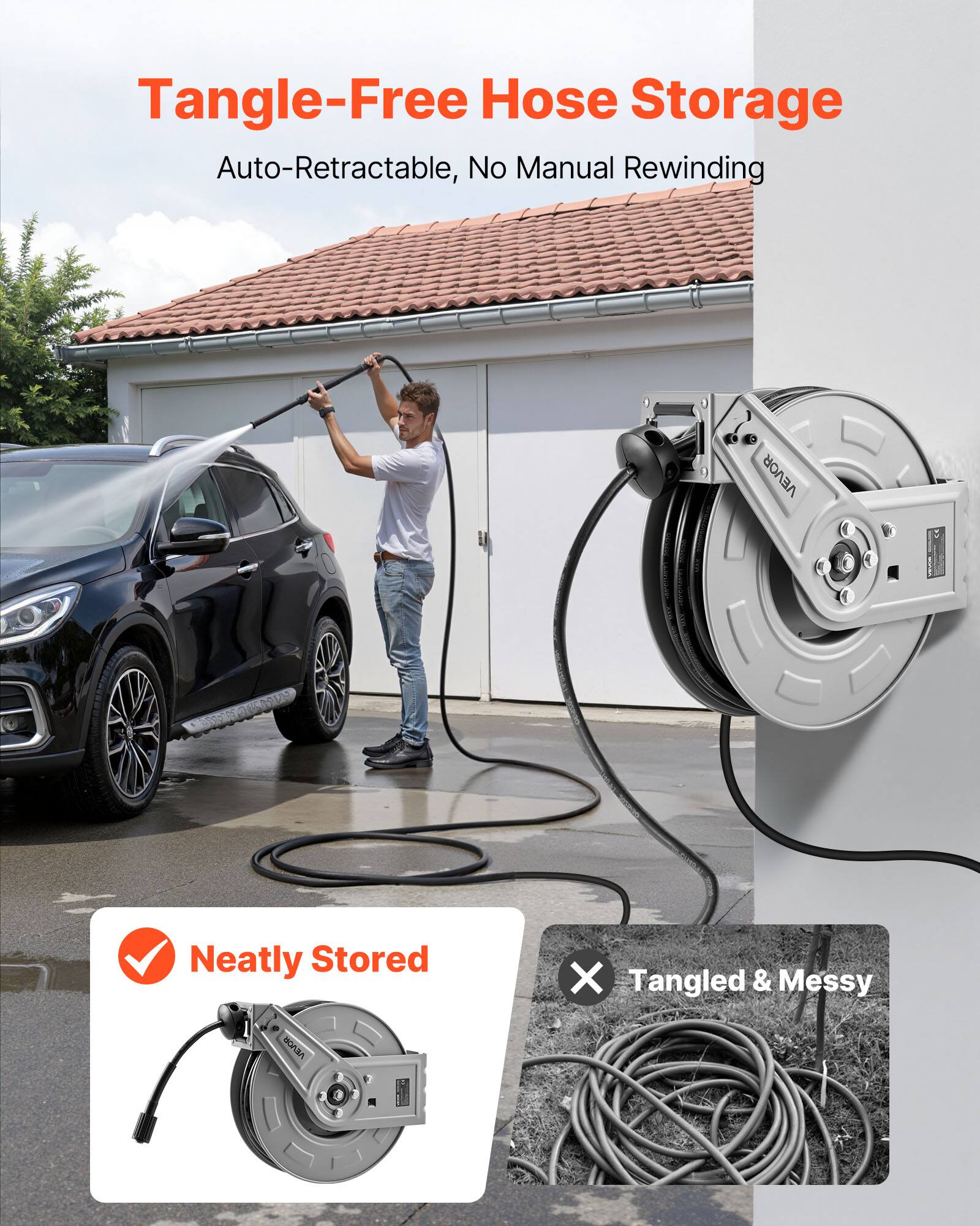 Tangle-Free Hose Storage  
Auto-Retractable, No Manual Rewinding  

Neatly Stored  
Tangled & Messy