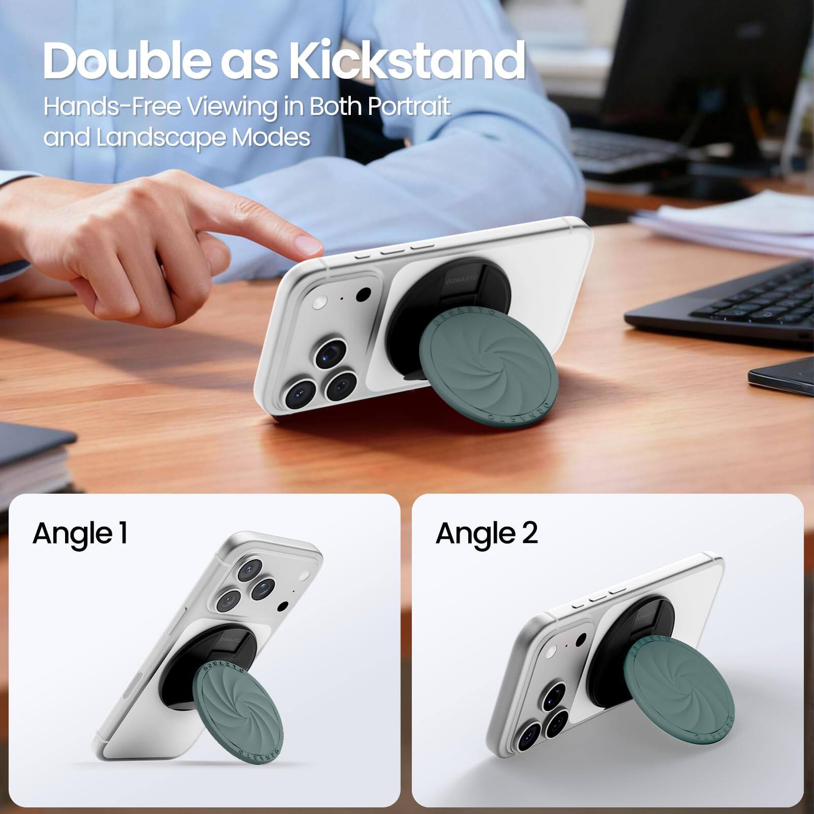 Double as Kickstand  
Hands-Free Viewing in Both Portrait and Landscape Modes  

Angle 1  
Angle 2