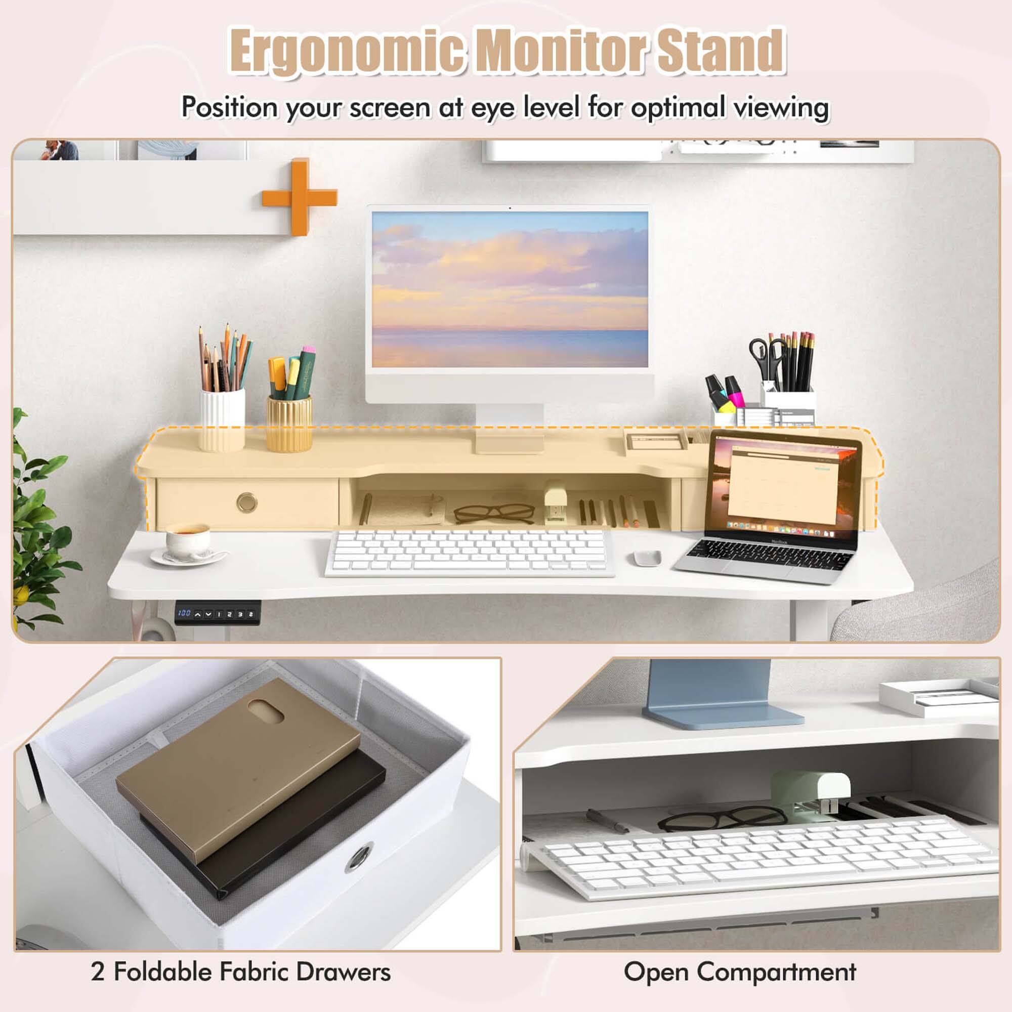 Ergonomic Monitor Stand  
Position your screen at eye level for optimal viewing  

2 Foldable Fabric Drawers  
Open Compartment