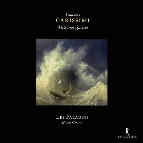Giacomo Carissimi  
Histoires Sacrees  

Les Paladins  
Jérôme Correas  

PANCLASSICS