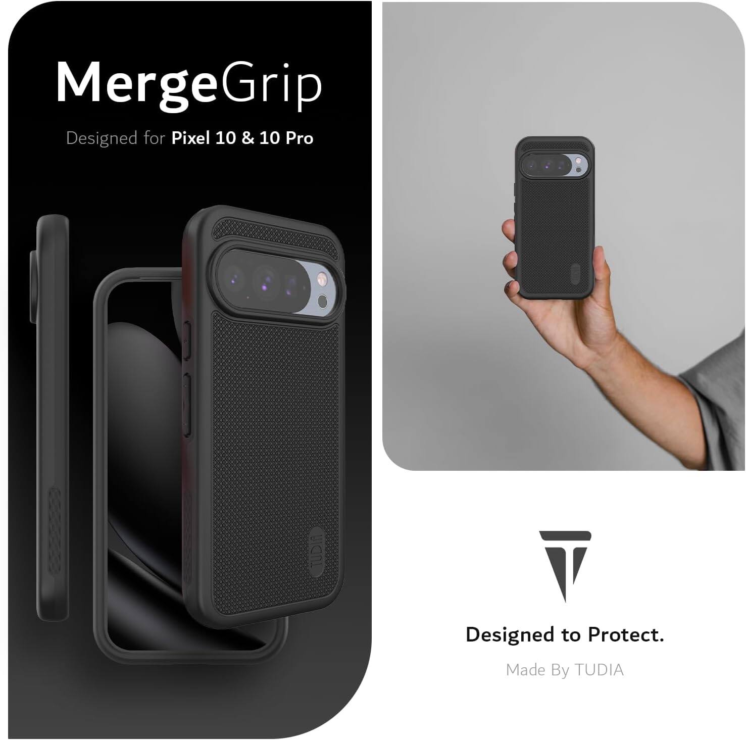 MergeGrip  
Designed for Pixel 10 & 10 Pro  

Designed to Protect.  
Made By TUDIA