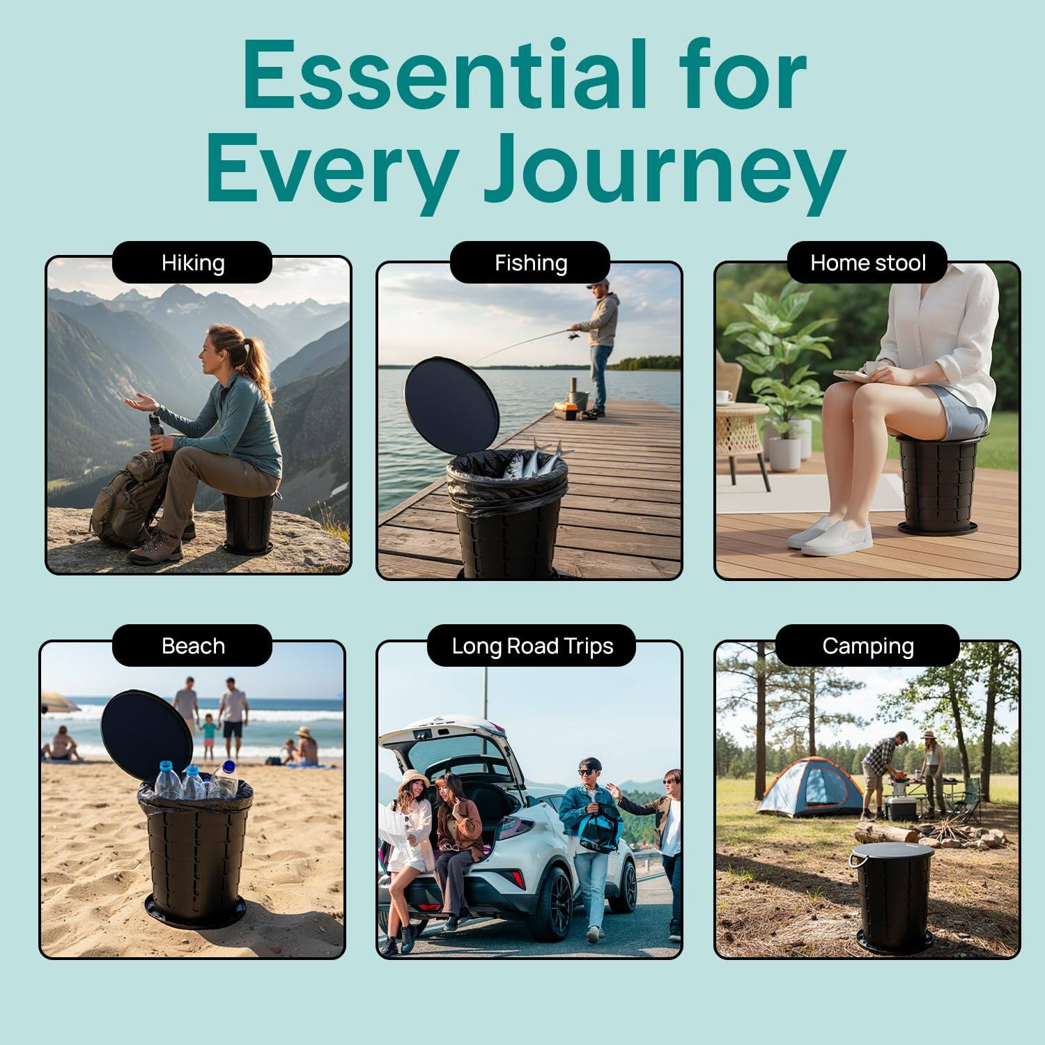 Essential for Every Journey

- Hiking
- Fishing
- Home stool
- Beach
- Long Road Trips
- Camping