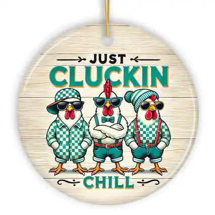 JUST CLUCKIN' CHILL