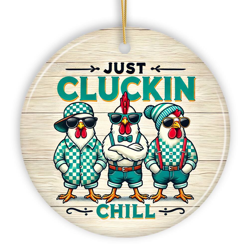 JUST CLUCKIN' CHILL