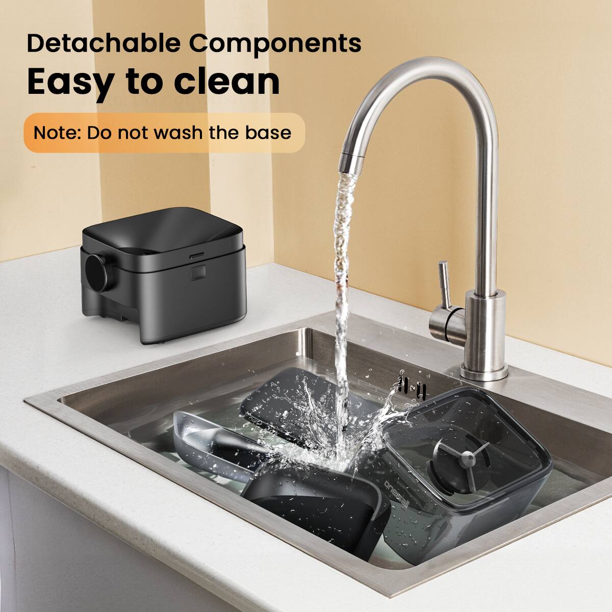 Detachable Components
Easy to clean
Note: Do not wash the base