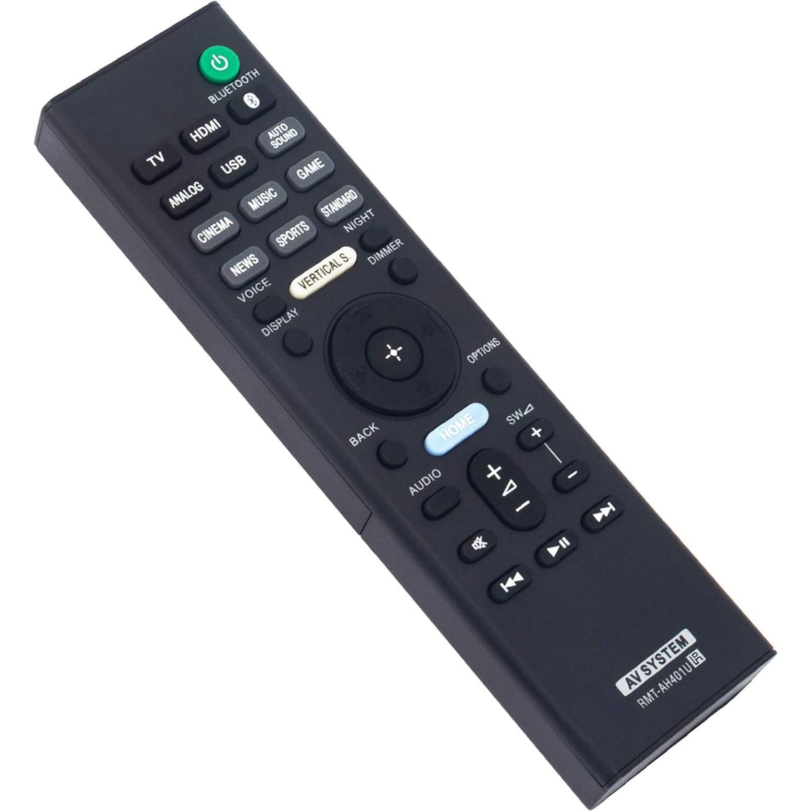 BLUETOOTH  
HDMI  
AUTO SOUND  
TV  
USB  
GAME  
ANALOG  
MUSIC  
CINEMA  
SPORTS  
STANDARD  
NIGHT  
DINNER  
VOICE  
DISPLAY  
VERTICALS  
OPTIONS  
BACK  
HOME  
SW4  
AUDIO  
AVSYSTEM  
RMT-AH401UE