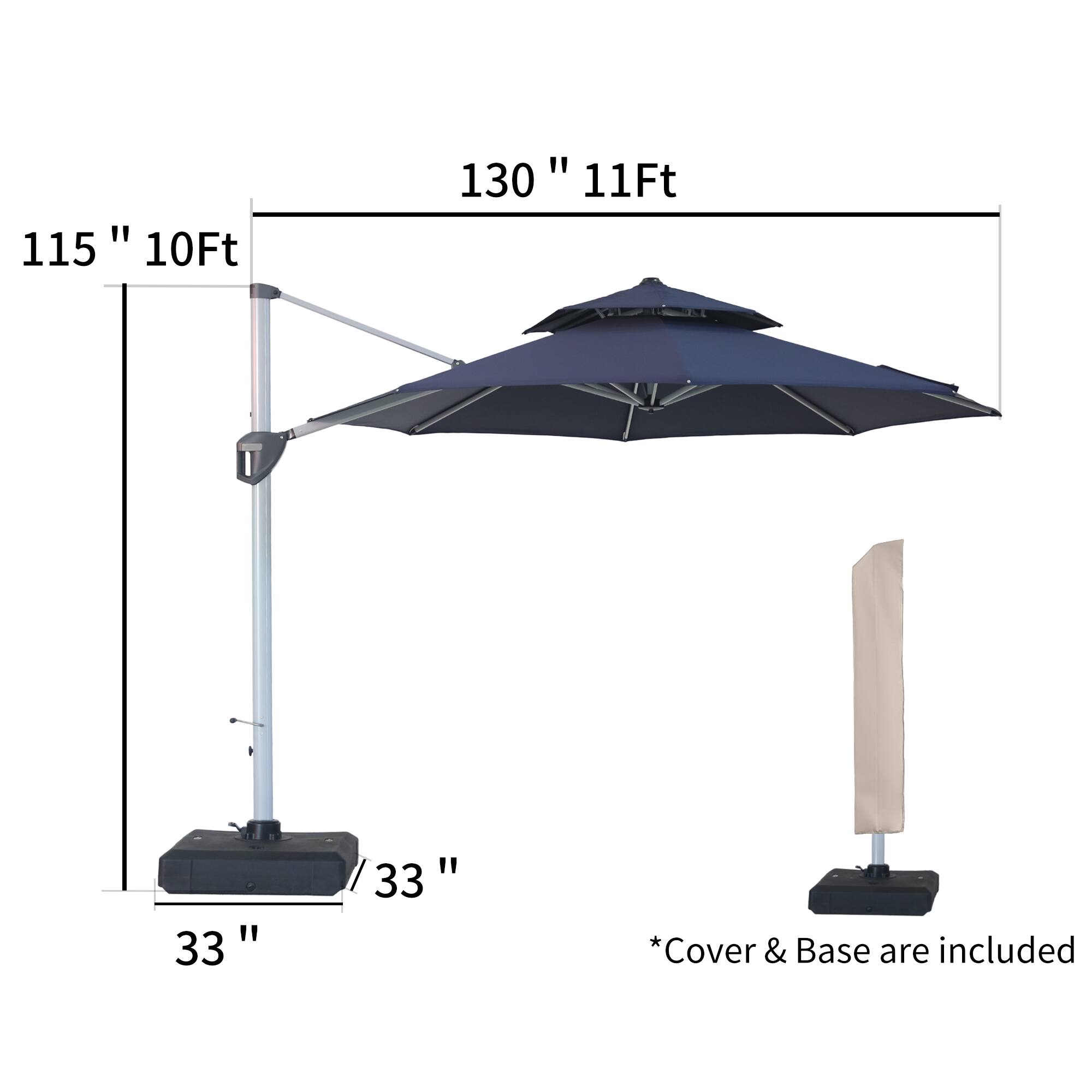 115" 10Ft  
130" 11Ft  
33"  
33"  
*Cover & Base are included