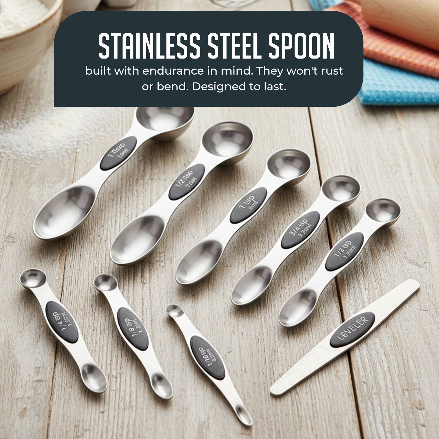 STAINLESS STEEL SPOON  
built with endurance in mind. They won't rust or bend. Designed to last.