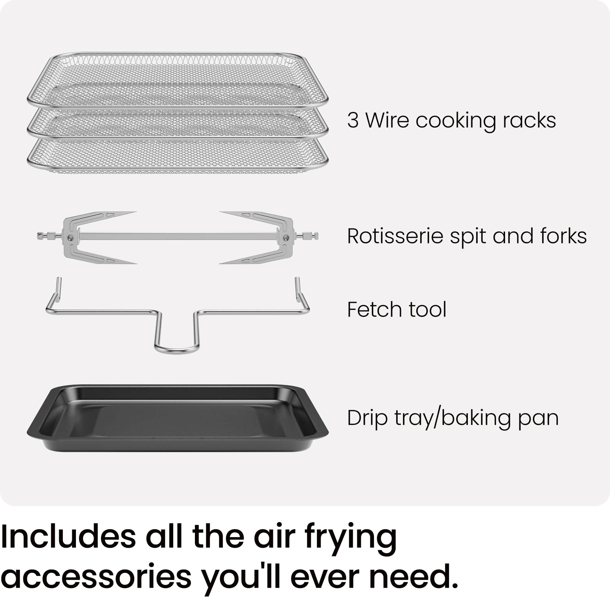 The image shows a variety of air frying accessories, including 3 wire cooking racks, a rotisserie spit and forks, a fetch tool, and a drip tray/baking pan. The text on the image reads "Includes all the air frying accessories you'll ever need."