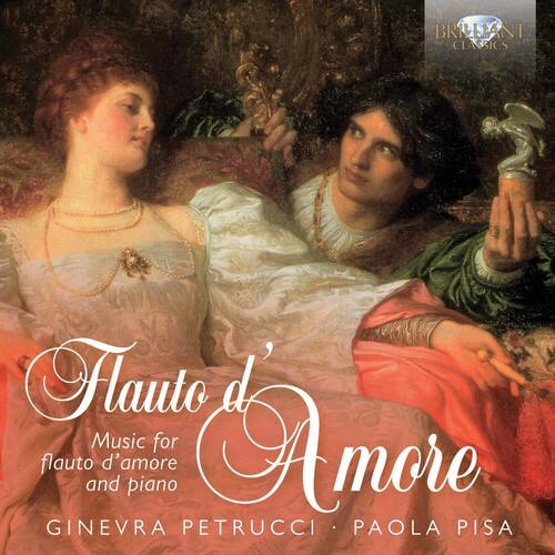 Flauto d'Amore  
Music for flauto d'amore and piano  
GINEVRA PETRUCCI • PAOLA PISA  

BRILLIANTI CLASSICS