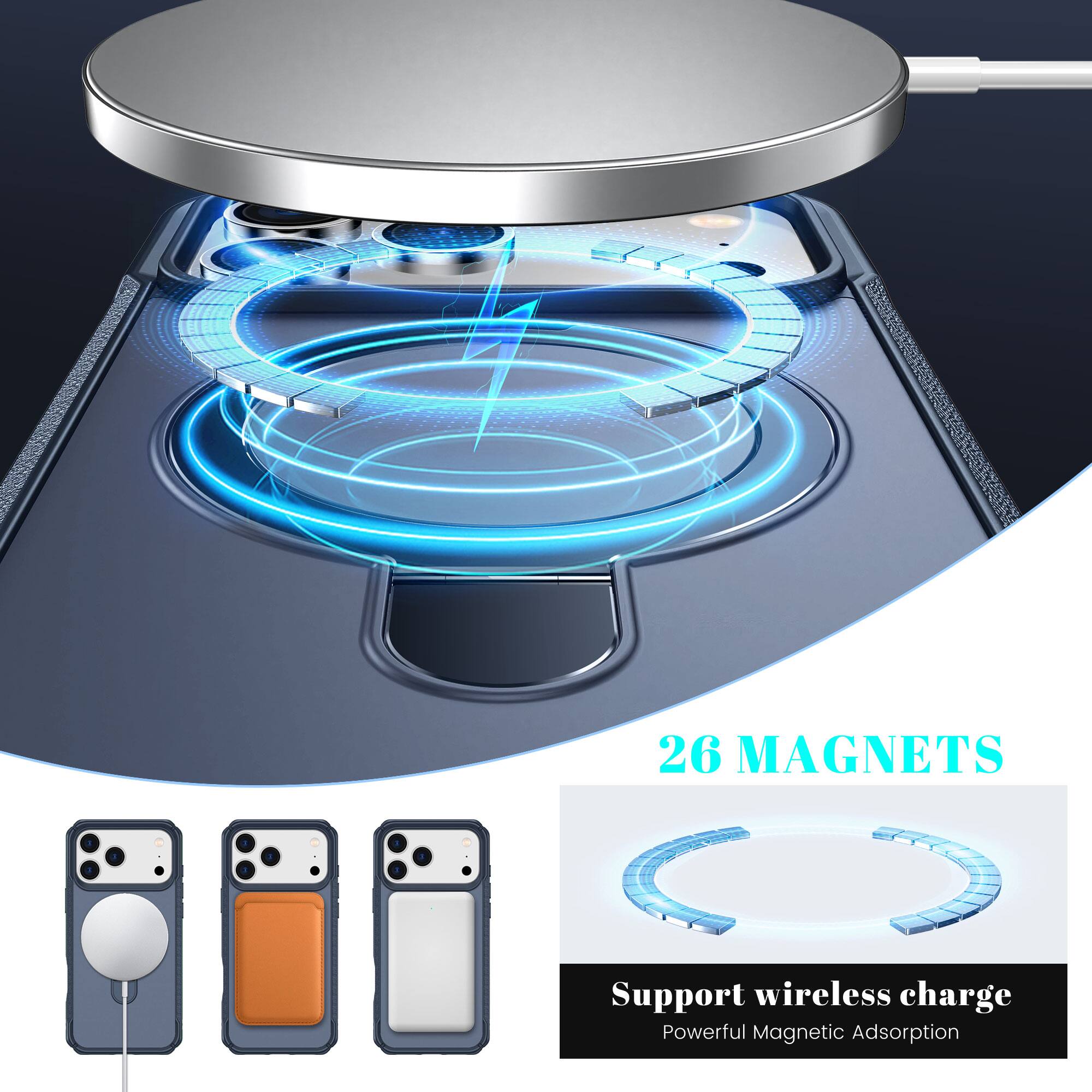 26 MAGNETS  
Support wireless charge  
Powerful Magnetic Adsorption
