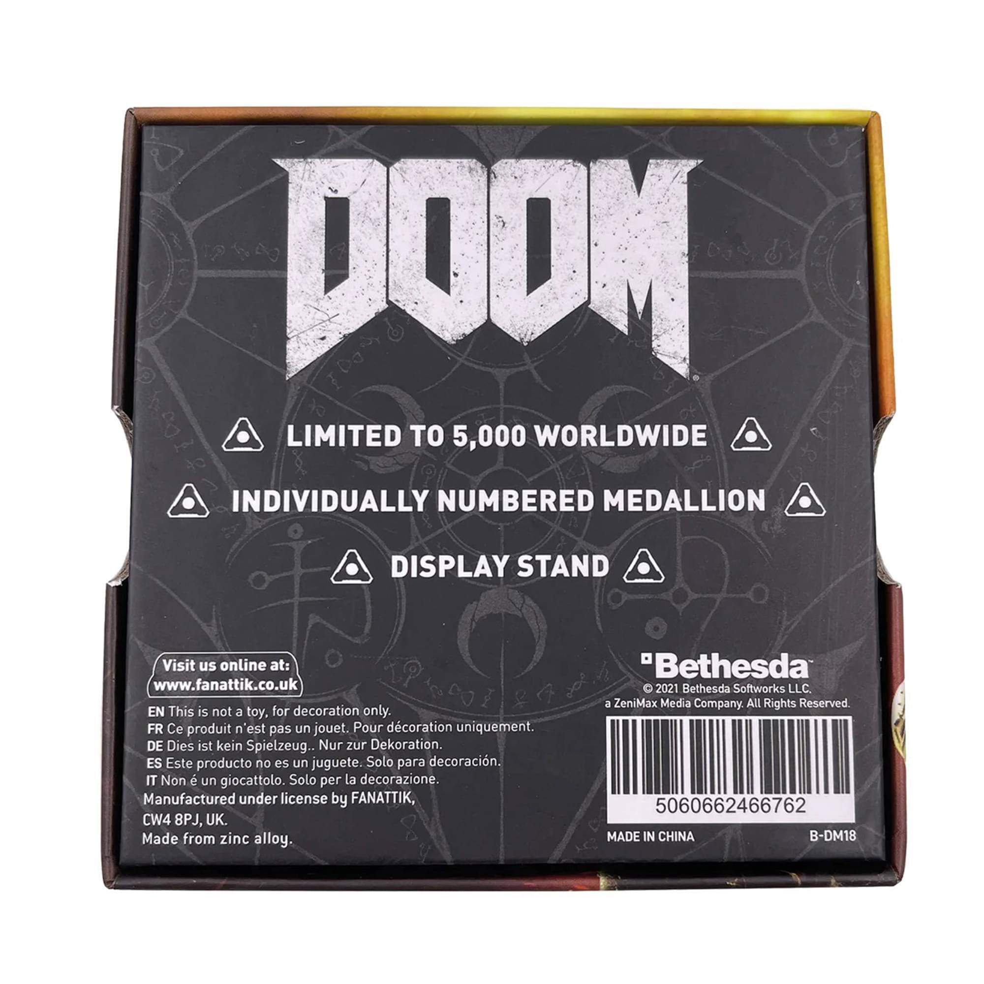 DOOM  
LIMITED TO 5,000 WORLDWIDE  
INDIVIDUALLY NUMBERED MEDALLION  
DISPLAY STAND  

Visit us online at: www.fanattik.co.uk  

EN This is not a toy, for decoration only.  
FR Ce produit n'est pas un jouet. Pour décoration uniquement.  
DE Dies ist kein Spielzeug.. Nur zur Dekoration.  
ES Este producto no es un juguete. Solo para decoración.  
IT Non è un giocattolo. Solo per la decorazione.  

Manufactured under license by FANATTIK, CW4 8PJ, UK.  
Made from zinc alloy.  

"Bethesda"  
© 2021 Bethesda Softworks LLC. ZeniMax Media Company. All Rights Reserved  

5060662466762  
MADE IN CHINA  
B-DM18