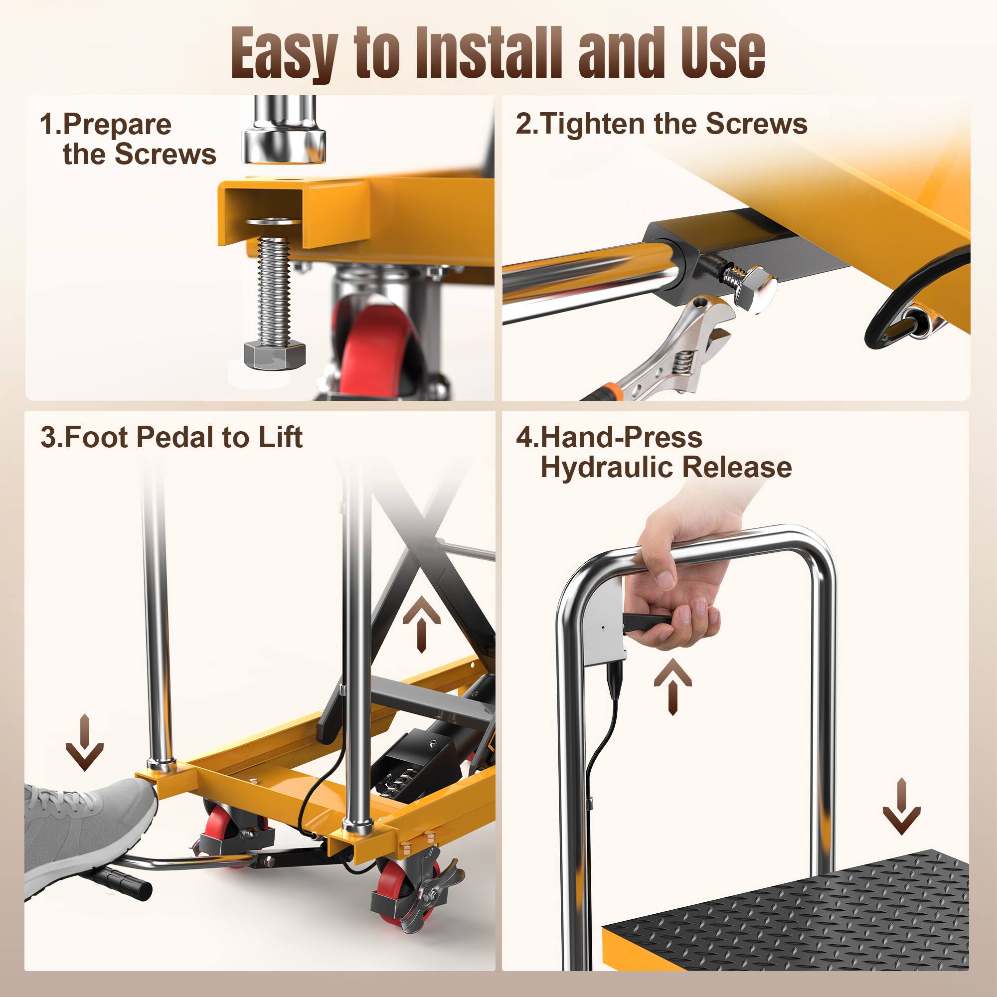 Easy to Install and Use

1. Prepare the Screws
2. Tighten the Screws
3. Foot Pedal to Lift
4. Hand-Press Hydraulic Release