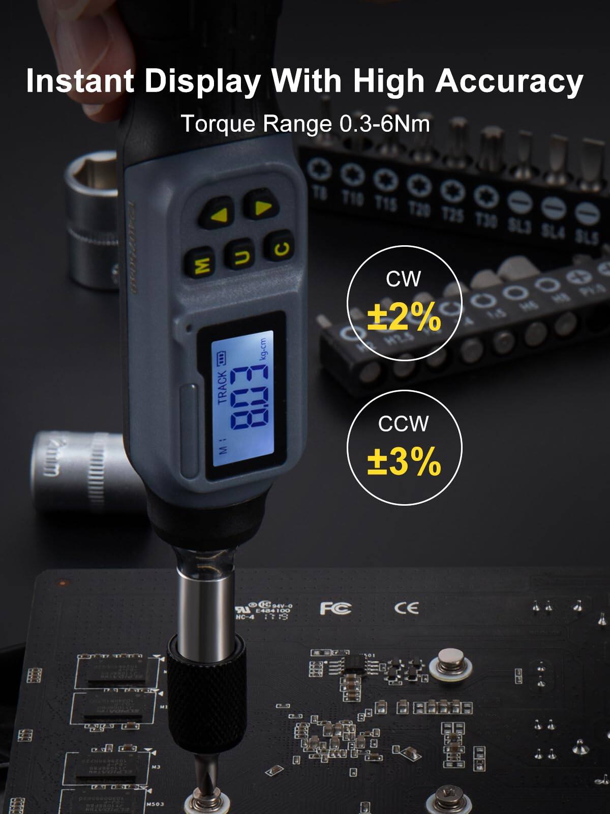 Instant Display With High Accuracy  
Torque Range 0.3-6Nm  

CW ±2%  
CCW ±3%  

TRACK 803  
M T8 T10 T15 T20 T25 OET SL3 SL4 SLS  

FC CE  

M.3 PPPS M503  

E404100 00  

HC-4  

SU 644V-0  

NC-4  

M1 M2 M3
