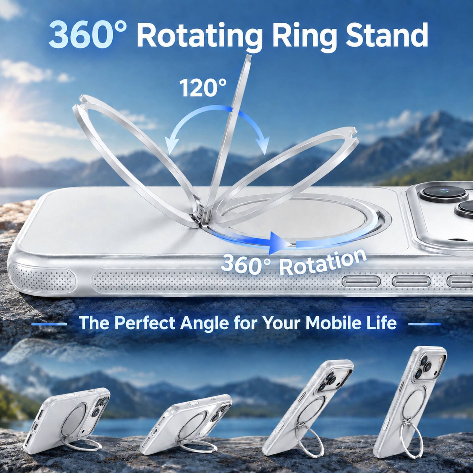360° Rotating Ring Stand  
120°  
360° Rotation  
The Perfect Angle for Your Mobile Life