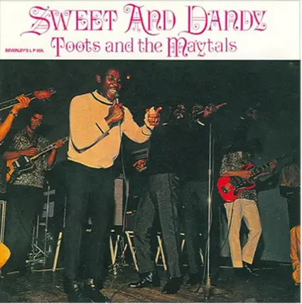 Front. Sweet and Dandy: The Best of Toots & the Maytals [LP].