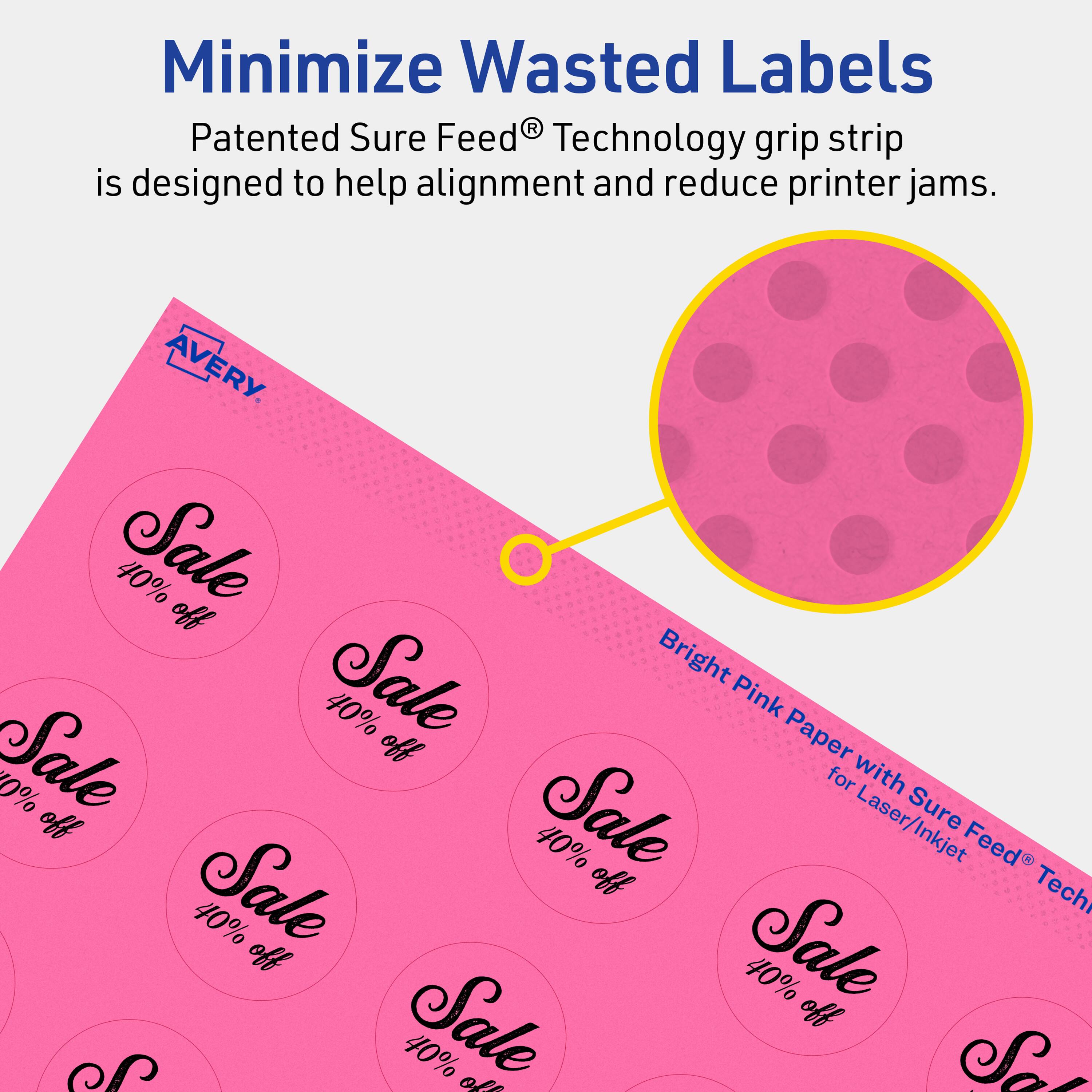 Minimize Wasted Labels

Patented Sure Feed® Technology grip strip is designed to help alignment and reduce printer jams.

AVERY

Bright Pink Paper with Sure Feed® Technology for Laser/Inkjet

40% off Sale