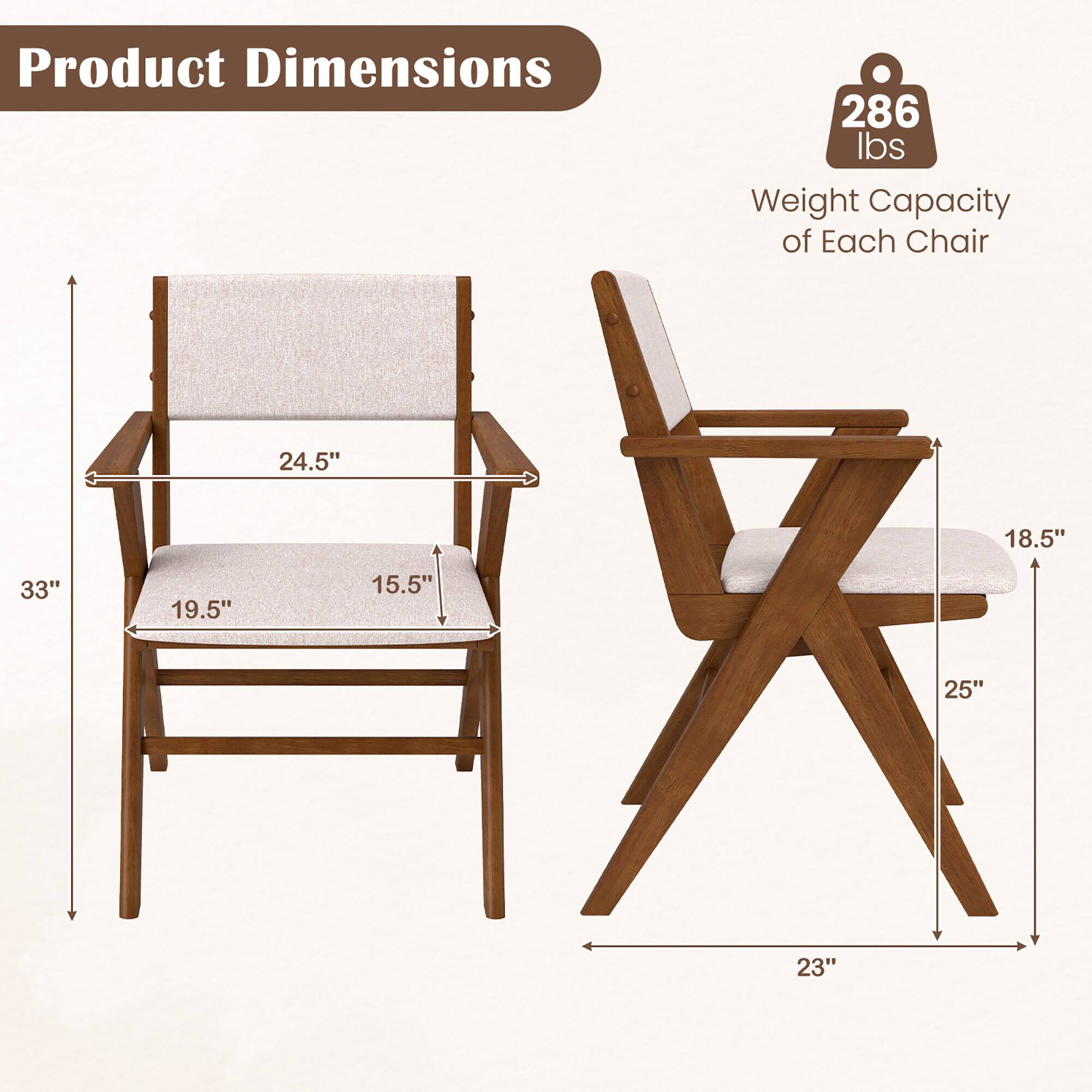 Product Dimensions  
286 lbs Weight Capacity of Each Chair  

24.5"  
18.5"  
33"  
19.5"  
15.5"  
25"  
23"