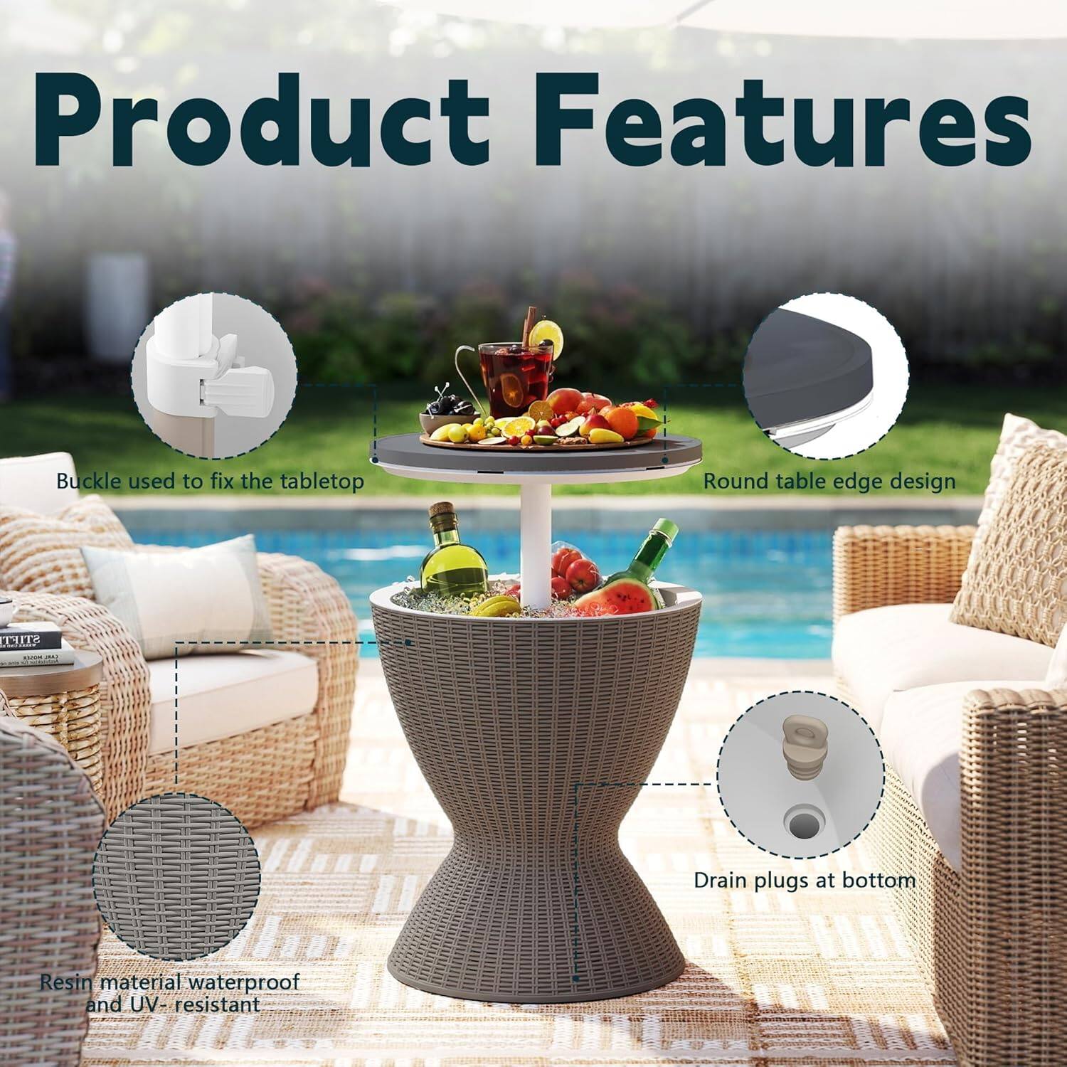 Product Features

- Buckle used to fix the tabletop
- Round table edge design
- Drain plugs at bottom
- Resin material waterproof and UV-resistant