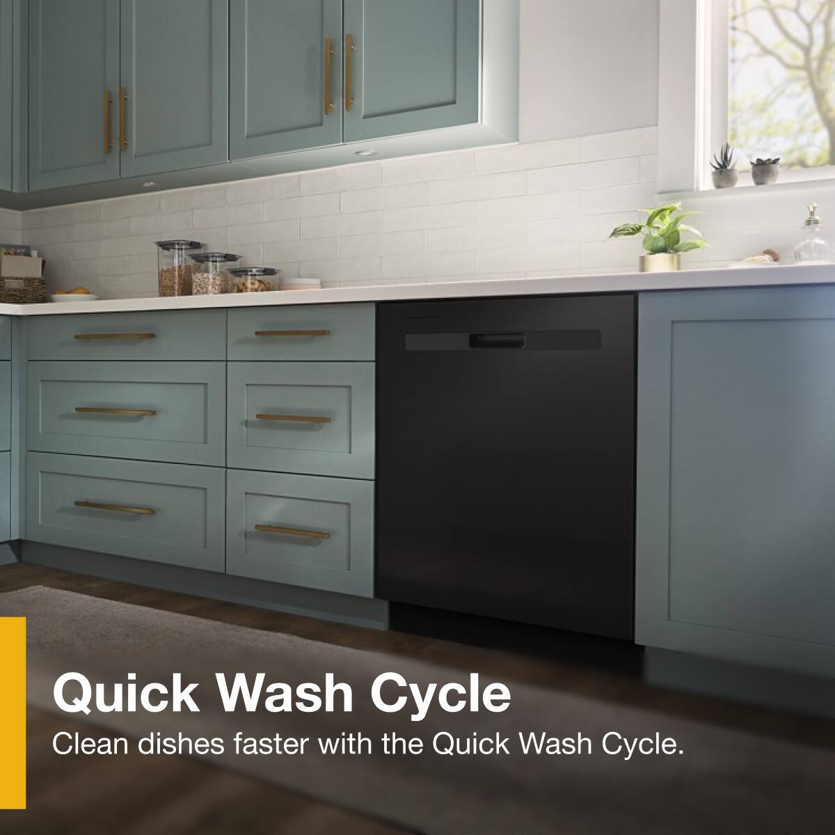 Quick Wash Cycle  
Clean dishes faster with the Quick Wash Cycle.