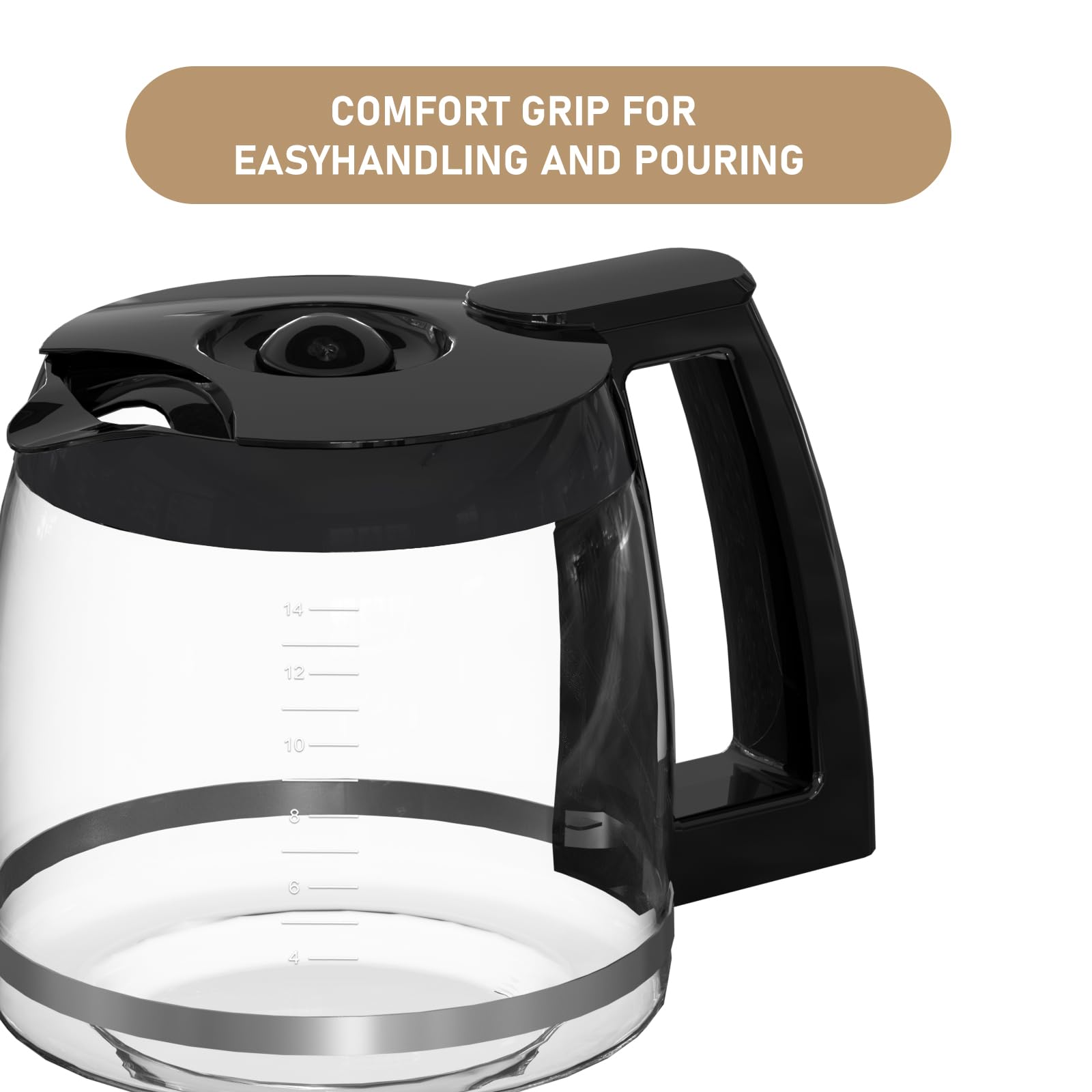 COMFORT GRIP FOR EASY HANDLING AND POURING