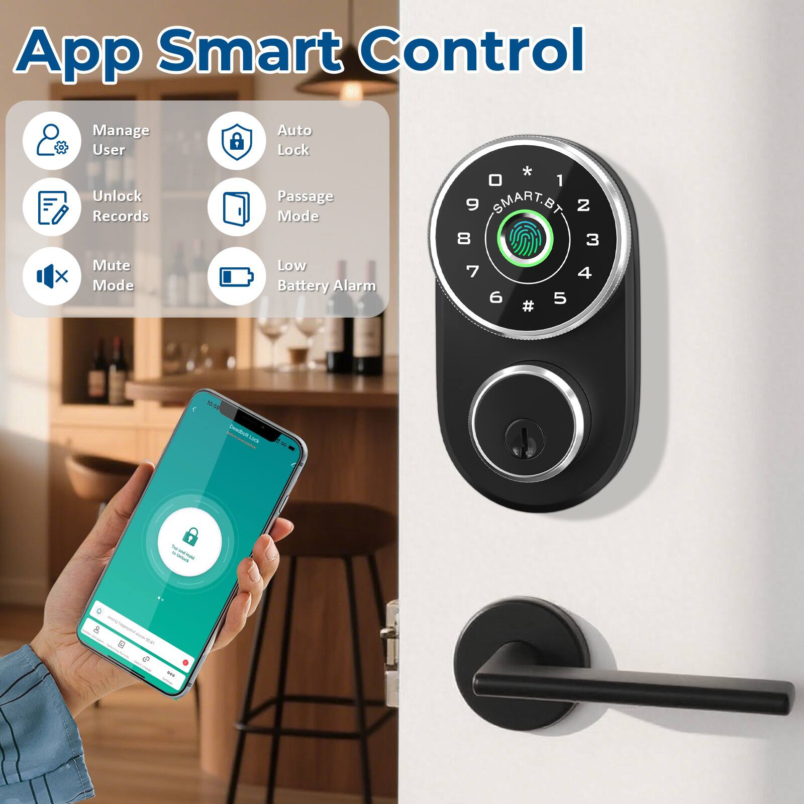 App Smart Control

- Manage User
- Auto Lock
- Unlock Records
- Passage Mode
- Mute Mode
- Low Battery Alarm

* 1 2 3
7 8 9
4 5 6
# 0

SMART.BT