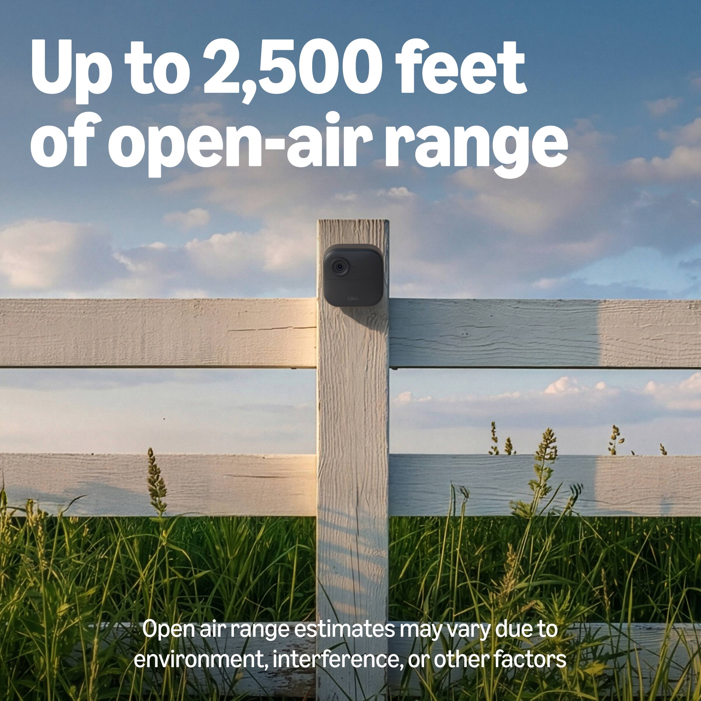 Up to 2,500 feet of open-air range

Open air range estimates may vary due to environment, interference, or other factors