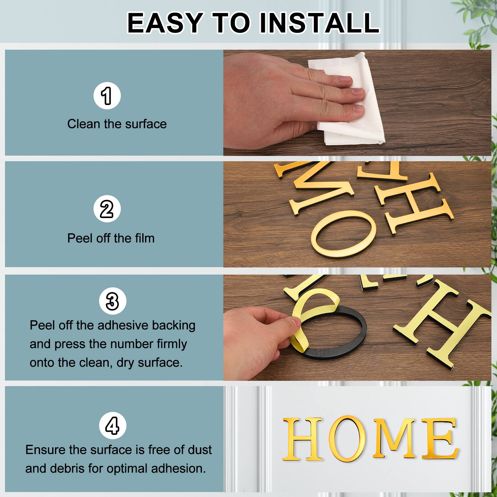 EASY TO INSTALL

1. Clean the surface
2. Peel off the film
3. Peel off the adhesive backing and press the number firmly onto the clean, dry surface.
4. Ensure the surface is free of dust and debris for optimal adhesion.
