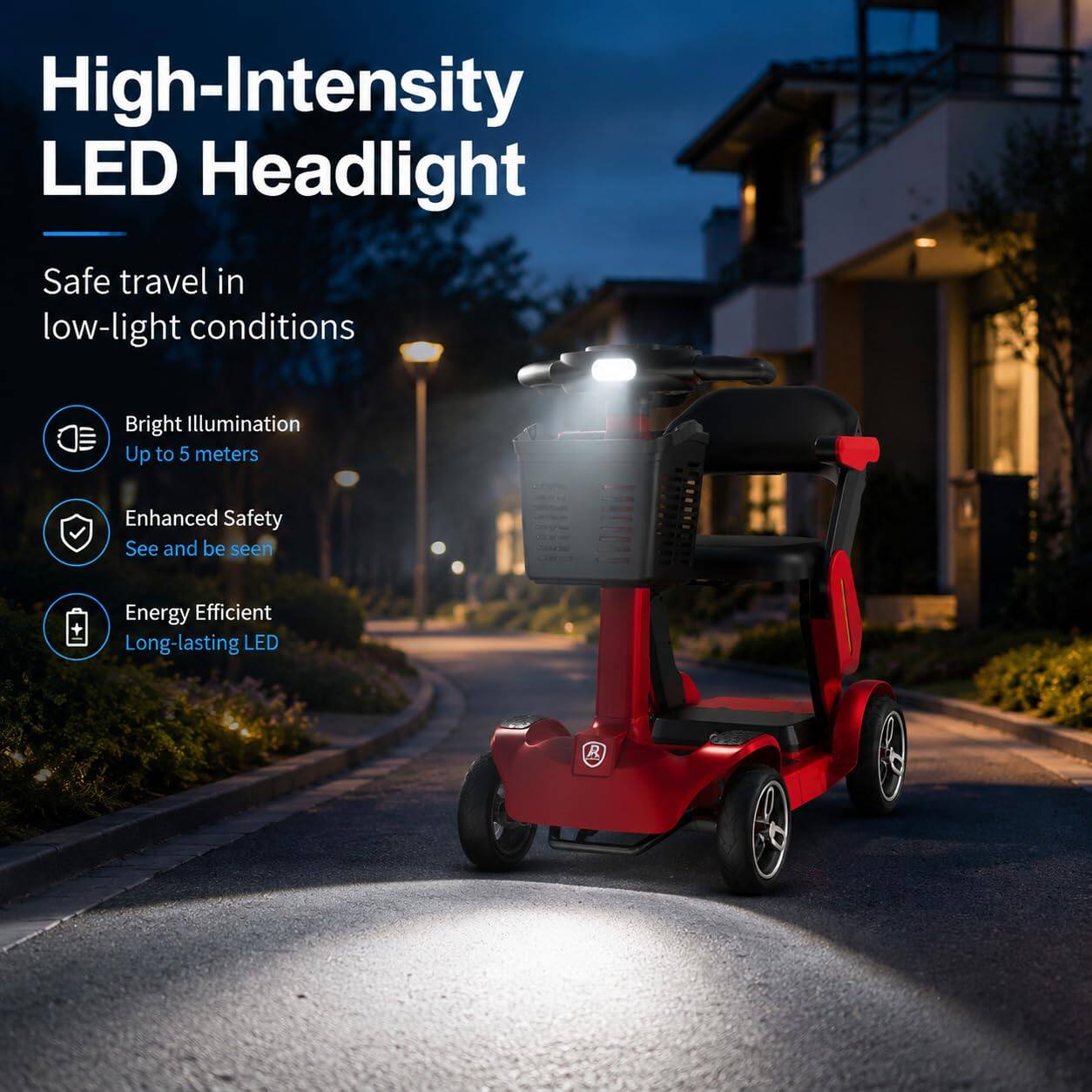 High-Intensity LED Headlight

Safe travel in low-light conditions

- Bright Illumination
  - Up to 5 meters

- Enhanced Safety
  - See and be seen

- Energy Efficient
  - Long-lasting LED