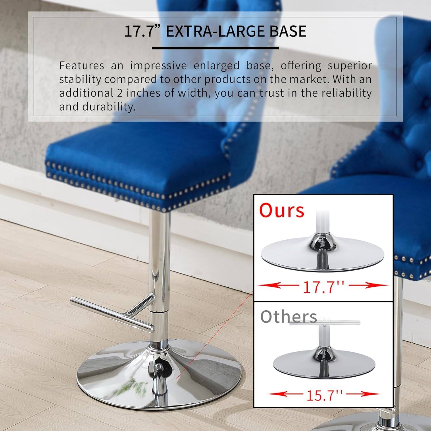 17.7" EXTRA-LARGE BASE

Features an impressive enlarged base, offering superior stability compared to other products on the market. With an additional 2 inches of width, you can trust in the reliability and durability.

Ours: 17.7"
Others: 15.7"