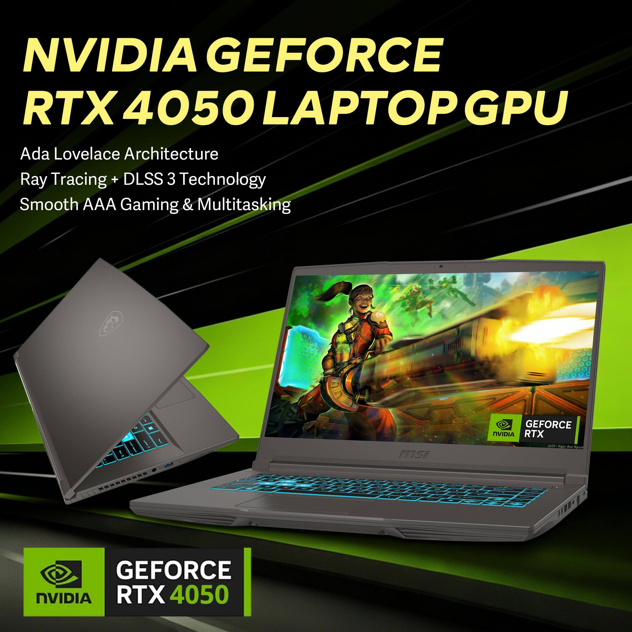 NVIDIA GEFORCE RTX 4050 LAPTOP GPU  
Ada Lovelace Architecture  
Ray Tracing + DLSS 3 Technology  
Smooth AAA Gaming & Multitasking
