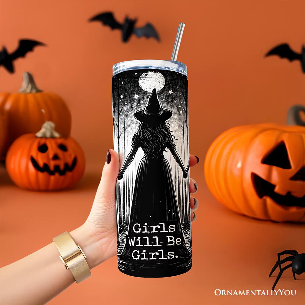 Girls Will Be Girls.  
ORNAMENTALLY YOU