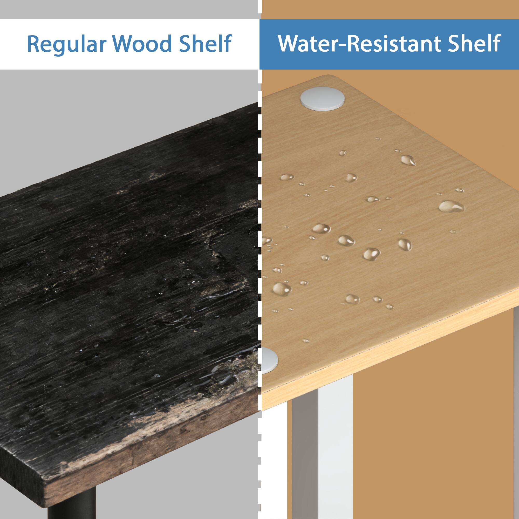 Regular Wood Shelf  
Water-Resistant Shelf