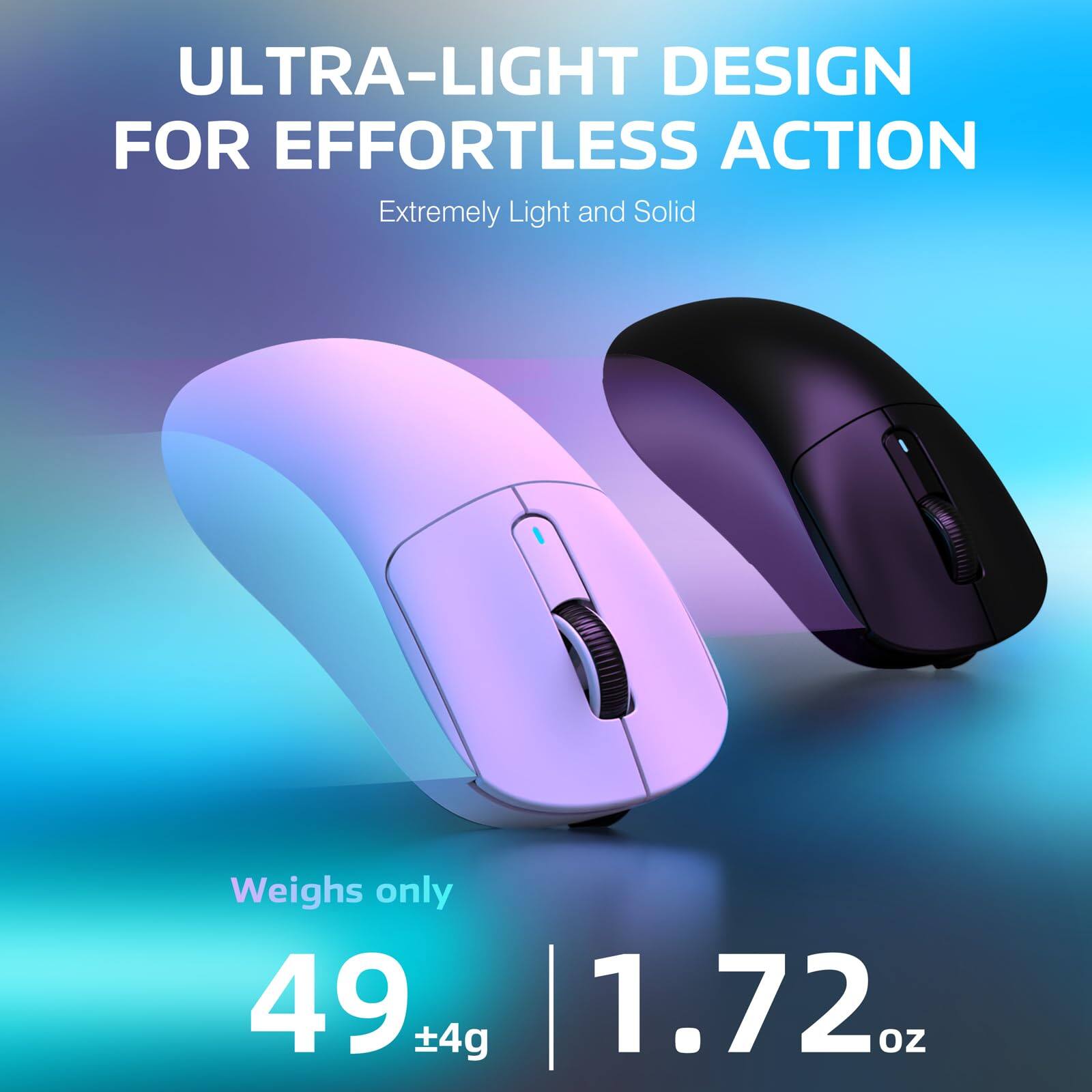 ULTRA-LIGHT DESIGN FOR EFFORTLESS ACTION  
Extremely Light and Solid  

Weighs only 49 ±4g | 1.72 oz