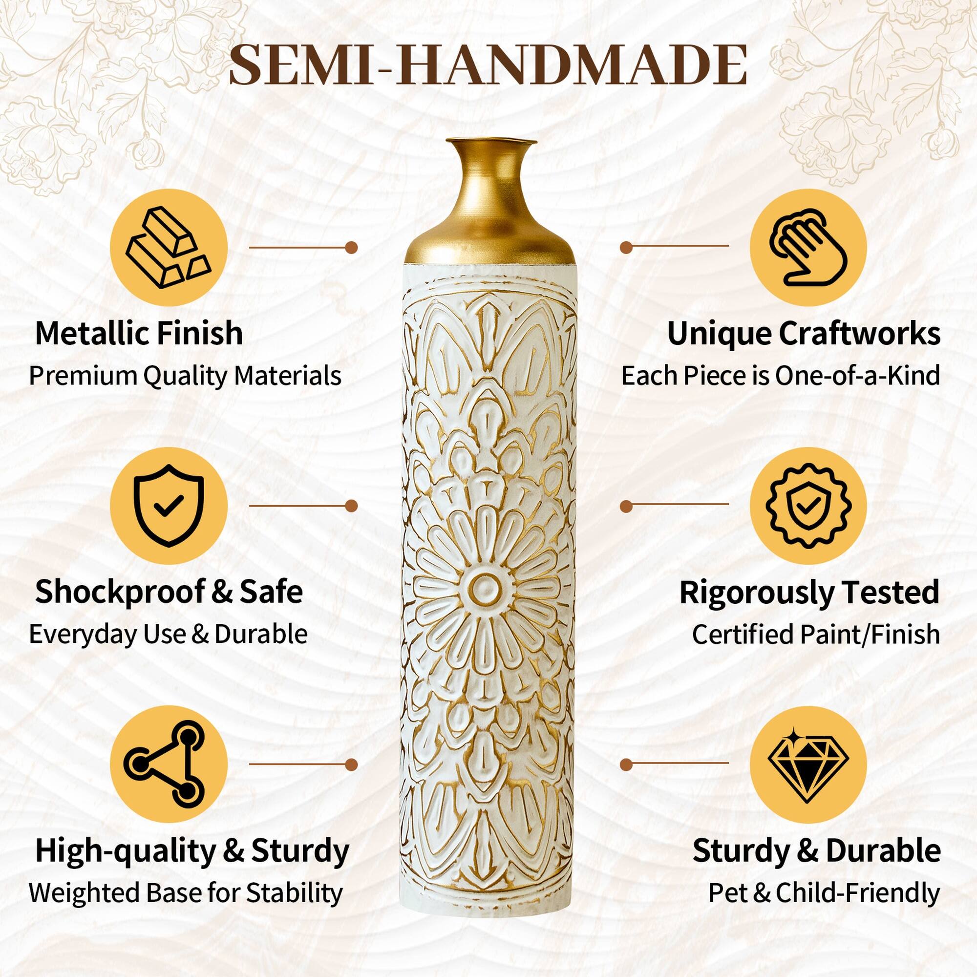 SEMI-HANDMADE

- Metallic Finish
- Premium Quality Materials
- Unique Craftworks
- Each Piece is One-of-a-Kind
- Shockproof & Safe
- Everyday Use & Durable
- Rigorously Tested
- Certified Paint/Finish
- High-quality & Sturdy
- Weighted Base for Stability
- Sturdy & Durable
- Pet & Child-Friendly