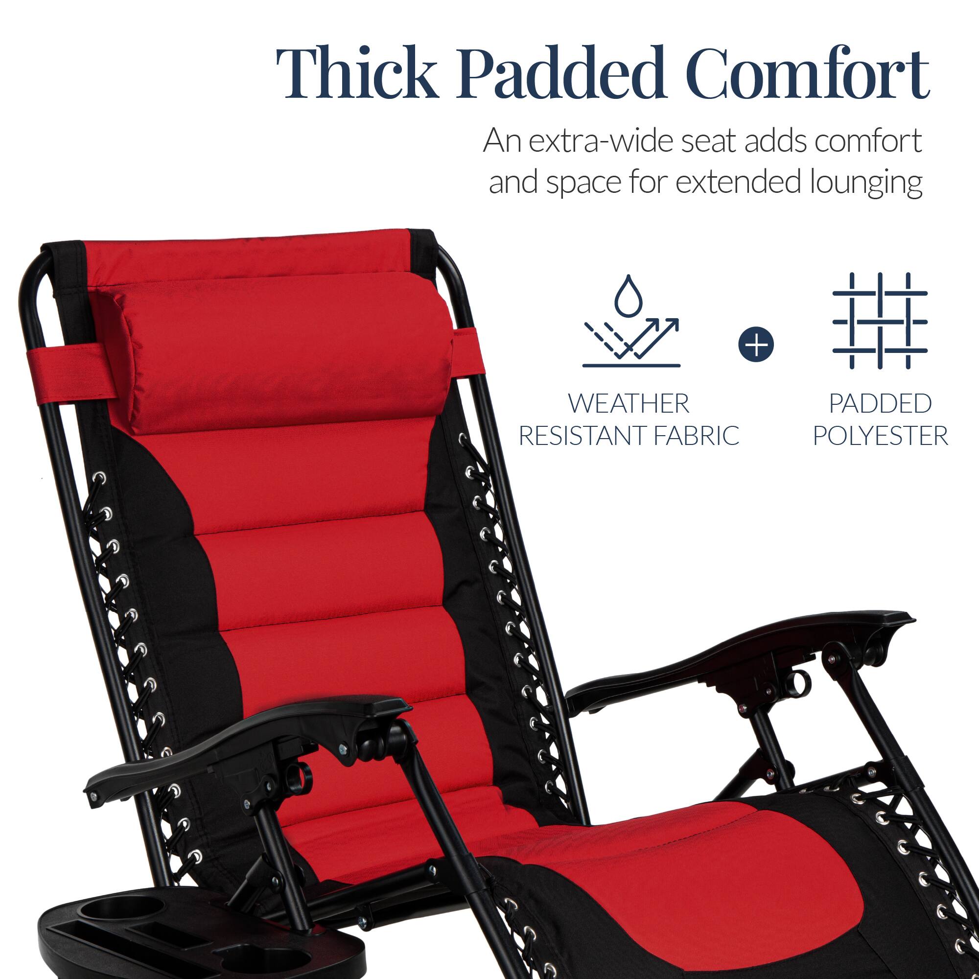 Thick Padded Comfort  
An extra-wide seat adds comfort and space for extended lounging  

WEATHER RESISTANT FABRIC + PADDED POLYESTER