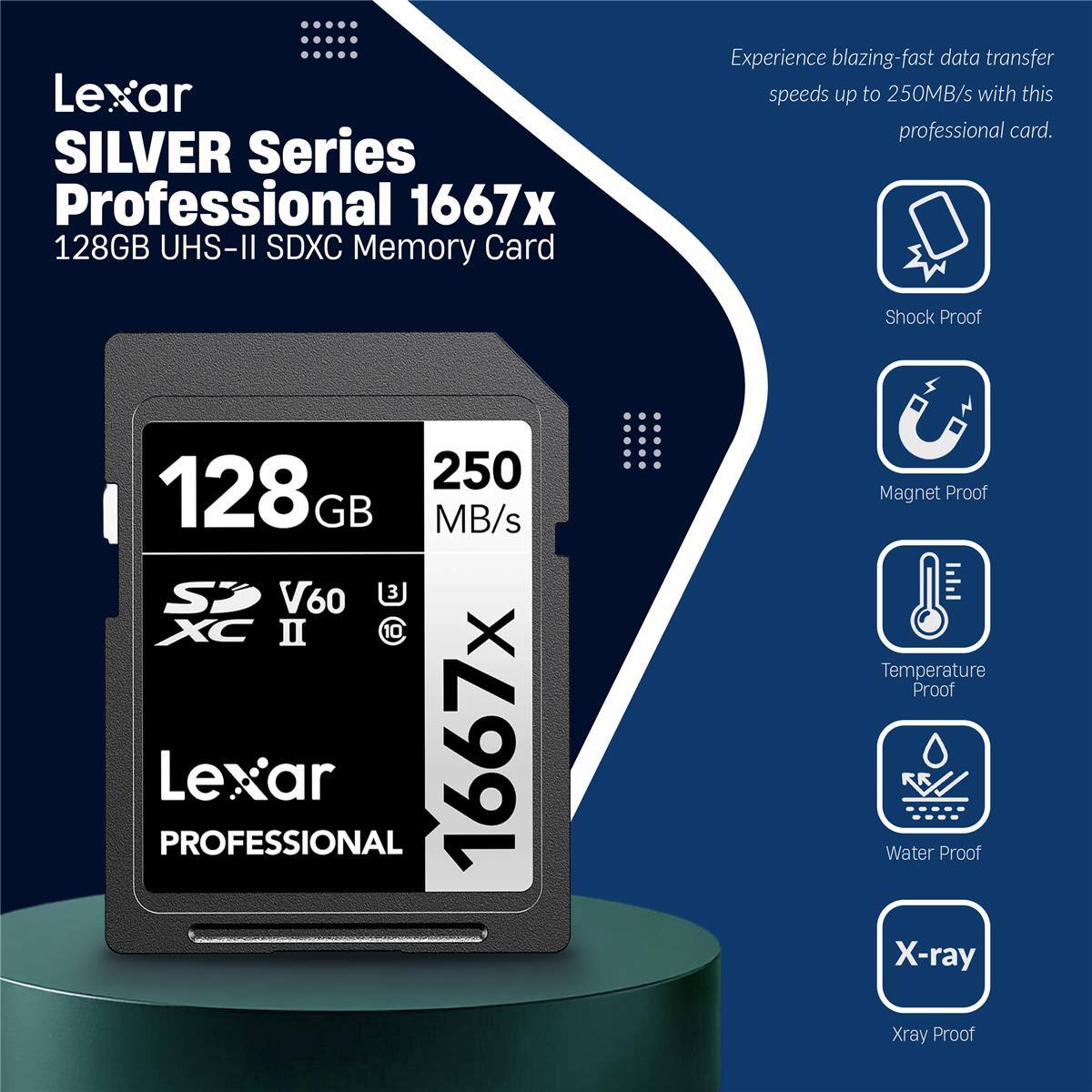 Lexar SILVER Series Professional 1667x 128GB UHS-II SDXC Memory Card

Experience blazing-fast data transfer speeds up to 250MB/s with this professional card.

- Shock Proof
- Magnet Proof
- Temperature Proof
- Water Proof
- X-ray Proof