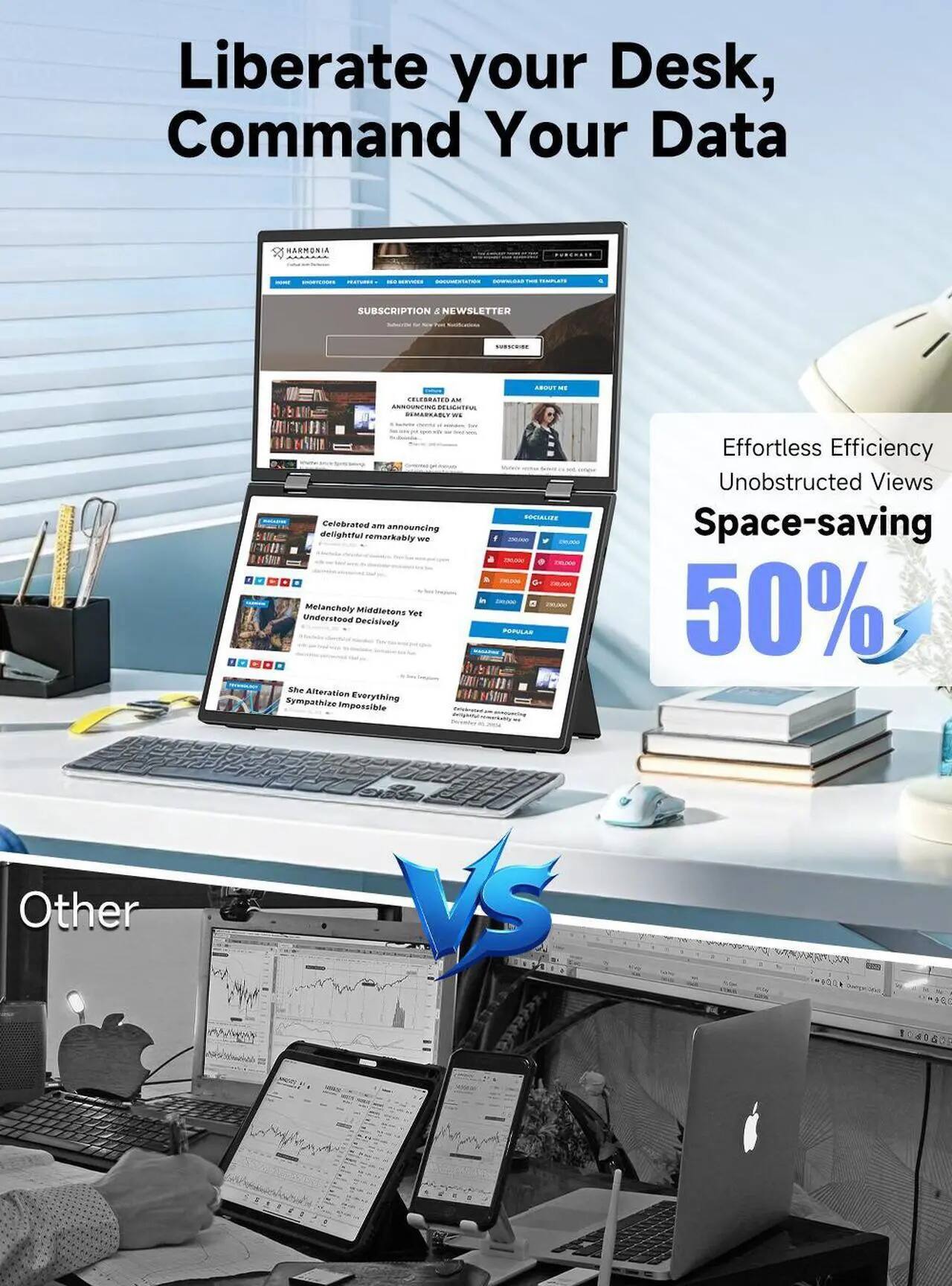 Liberate your Desk, Command Your Data

- SUBSCRIPTION & NEWSLETTER
- TEUESRATES
- NATR CEMESCEE
- Celebrated am announcing delightful remarkably we
- Melancholy Middletons Yea understood Decisively
- She Alteration Everything Impossible

Effortless Efficiency
Unobstructed Views
Space-saving 50%

Other