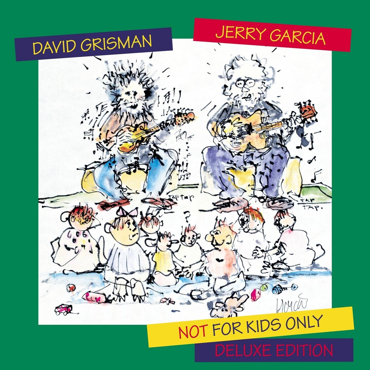 DAVID GRISMAN  
JERRY GARCIA  

NOT FOR KIDS ONLY  
DELUXE EDITION