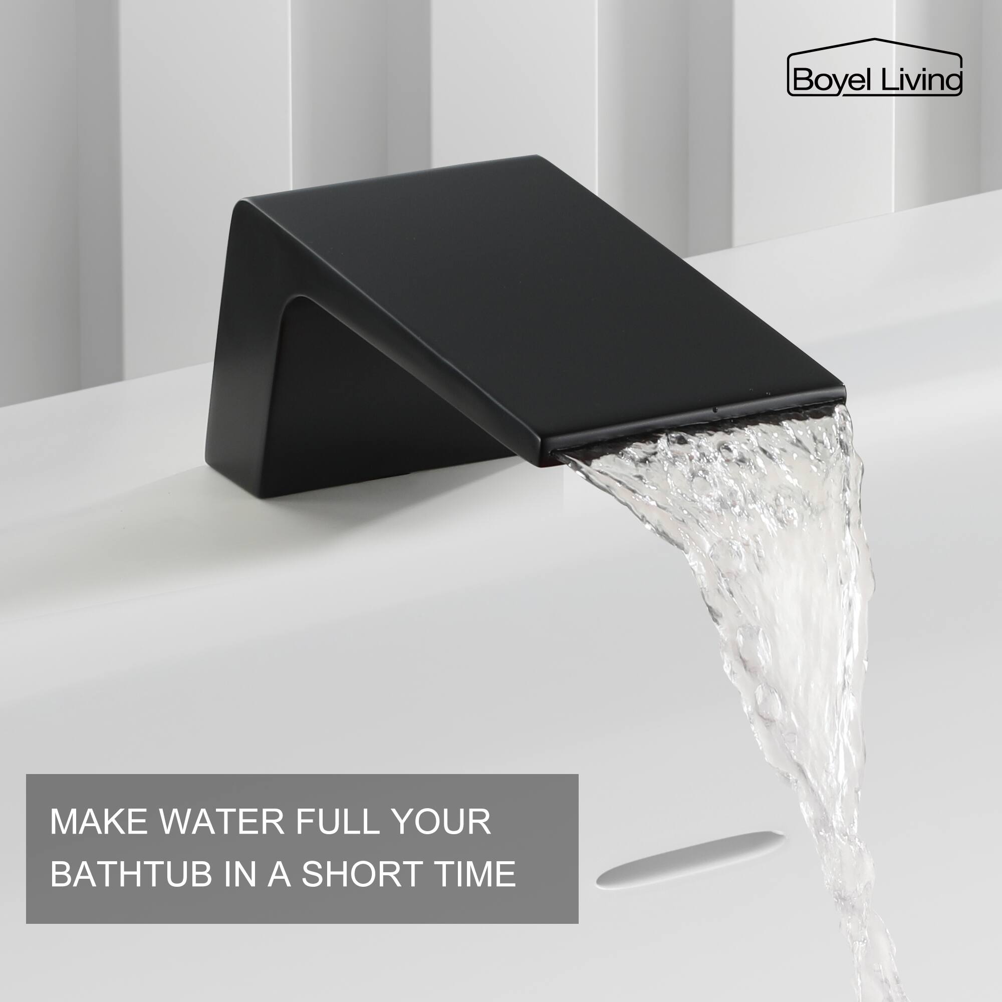 Boyel Living
Make water full your bathtub in a short time