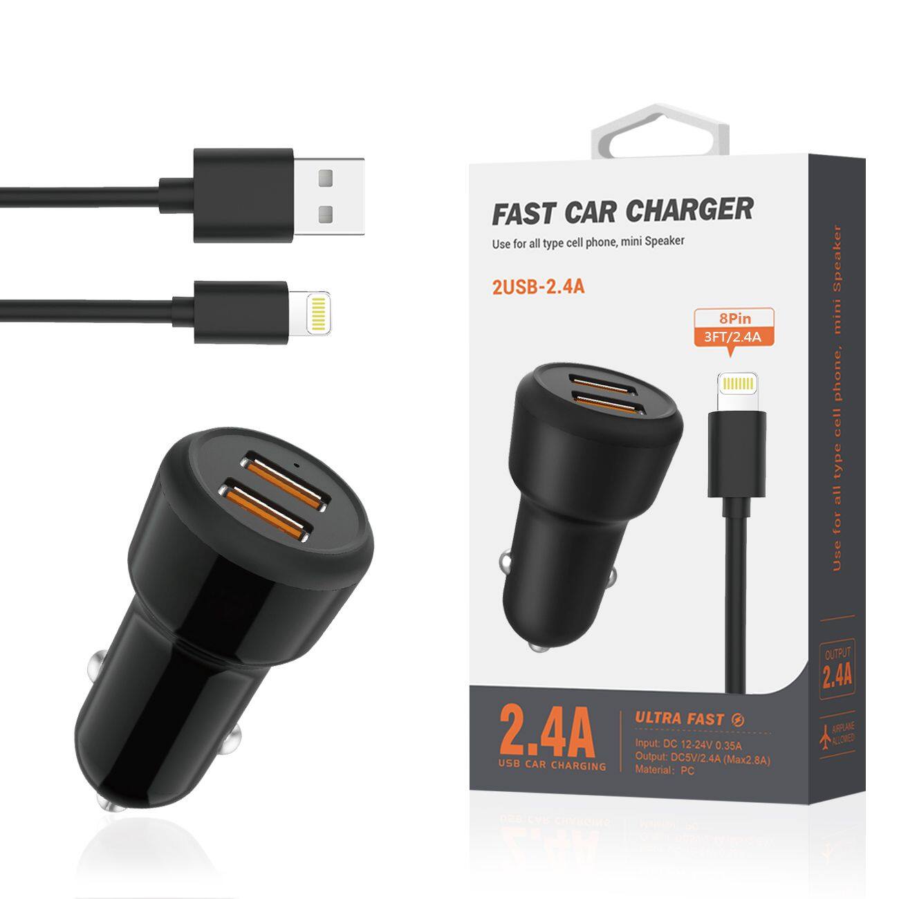 FAST CAR CHARGER  
Use for all type cell phone, mini Speaker  
2USB-2.4A  
8Pin  
3FT/2.4A  

ULTRA FAST 2.4A Output:  
Input DC DC5V/2.4A 12-24V 0.35A (Max2.8 8A)  
USB CAR CHARGING  
Material: PC  

OUTPUT 2.4A