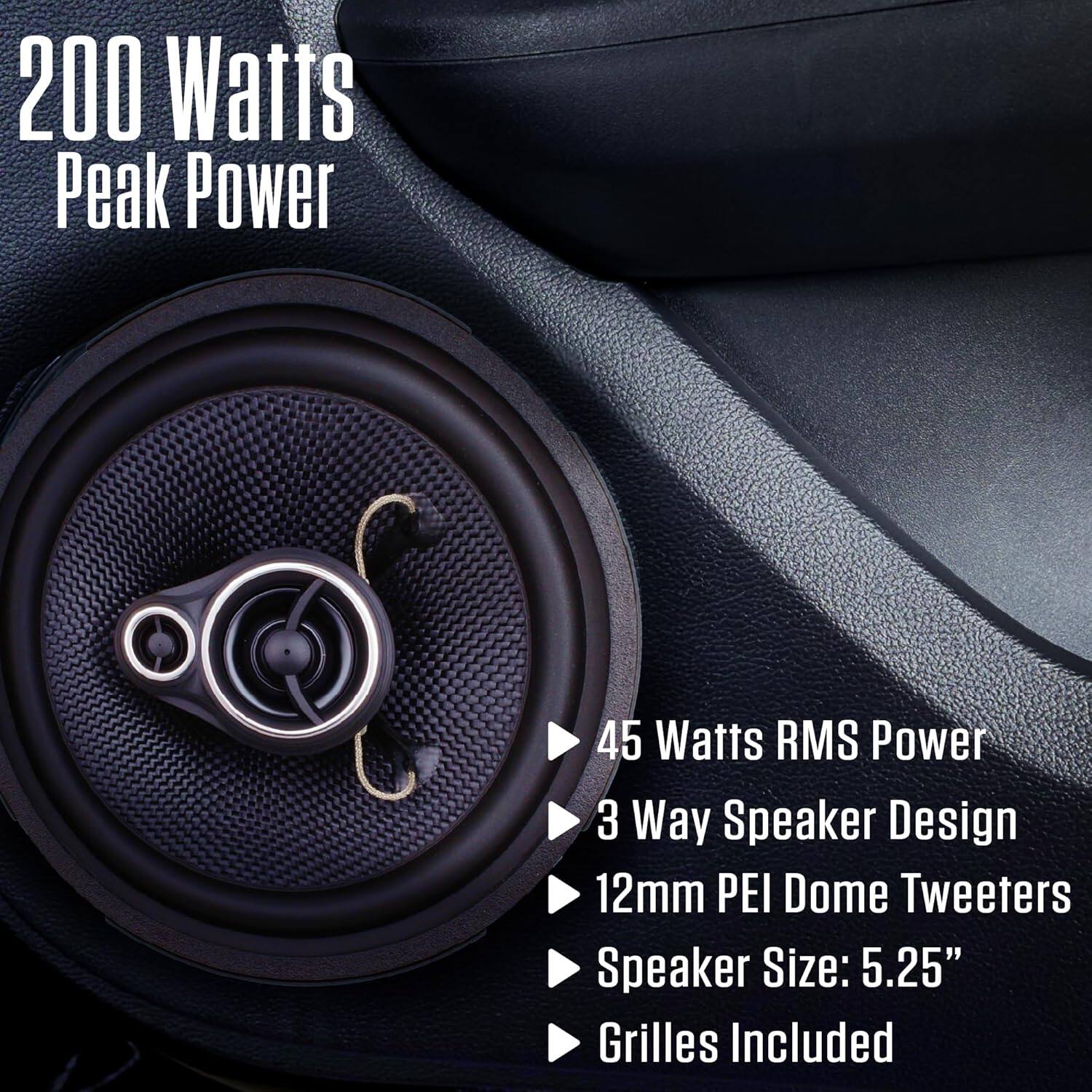 200 Watts Peak Power  
45 Watts RMS Power  
3 Way Speaker Design  
12mm PEI Dome Tweeters  
Speaker Size: 5.25"  
Grilles Included