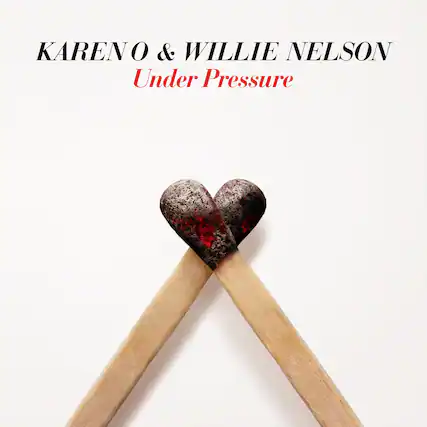 KARENO & WILLIE NELSON
Under Pressure